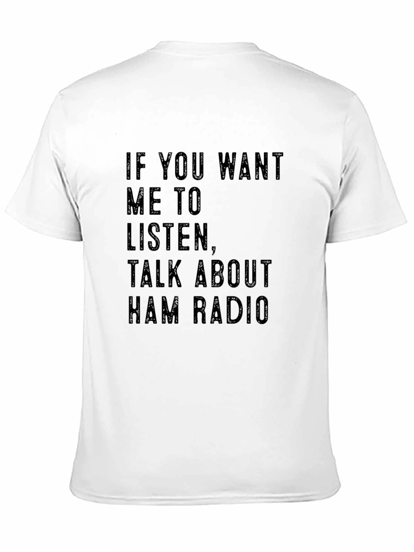Black Ham Radio T-Shirt - If You Want Me to Listen Tee view 11