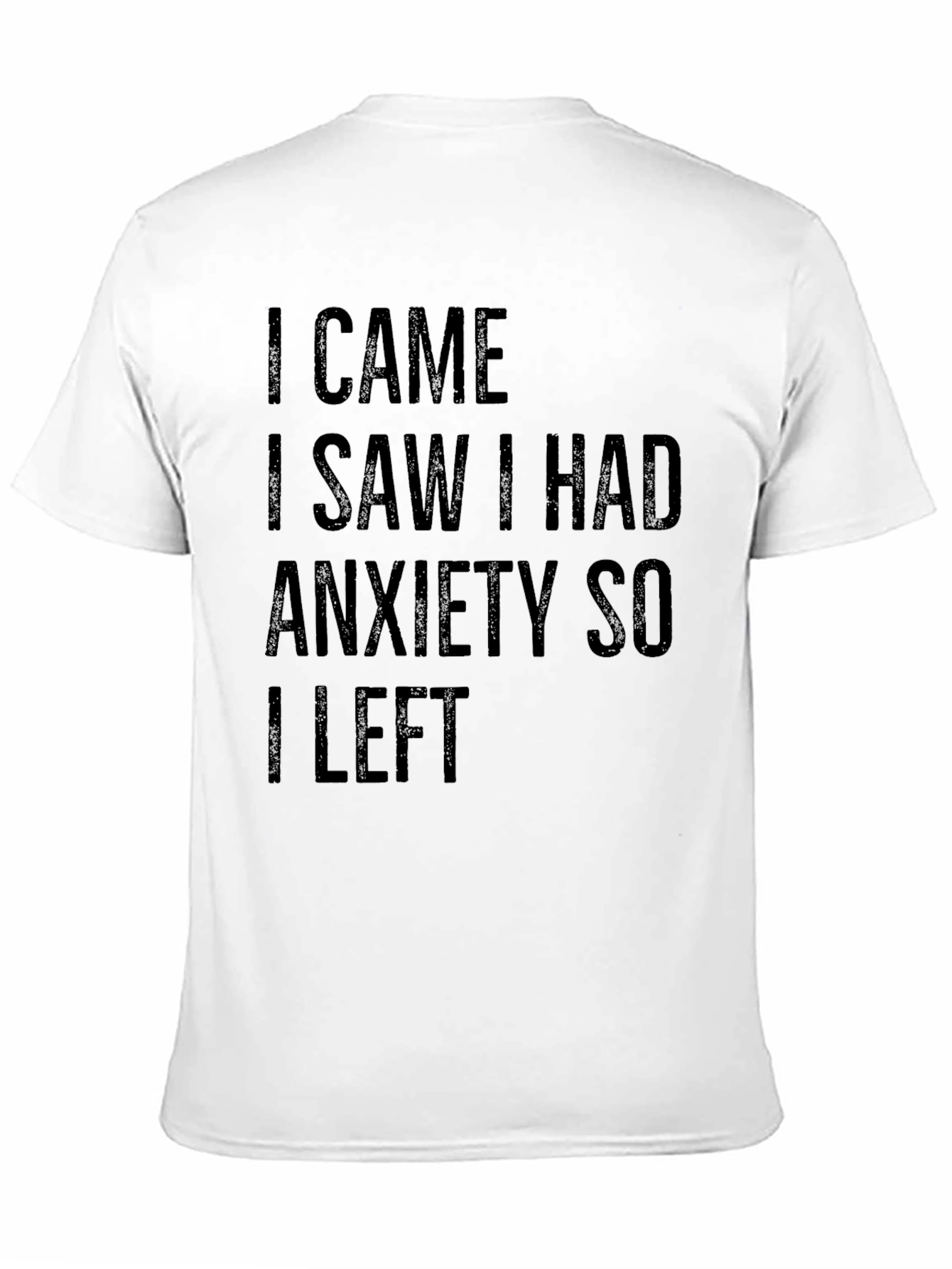 Black I Came I Saw I Had Anxiety T-Shirt view 11