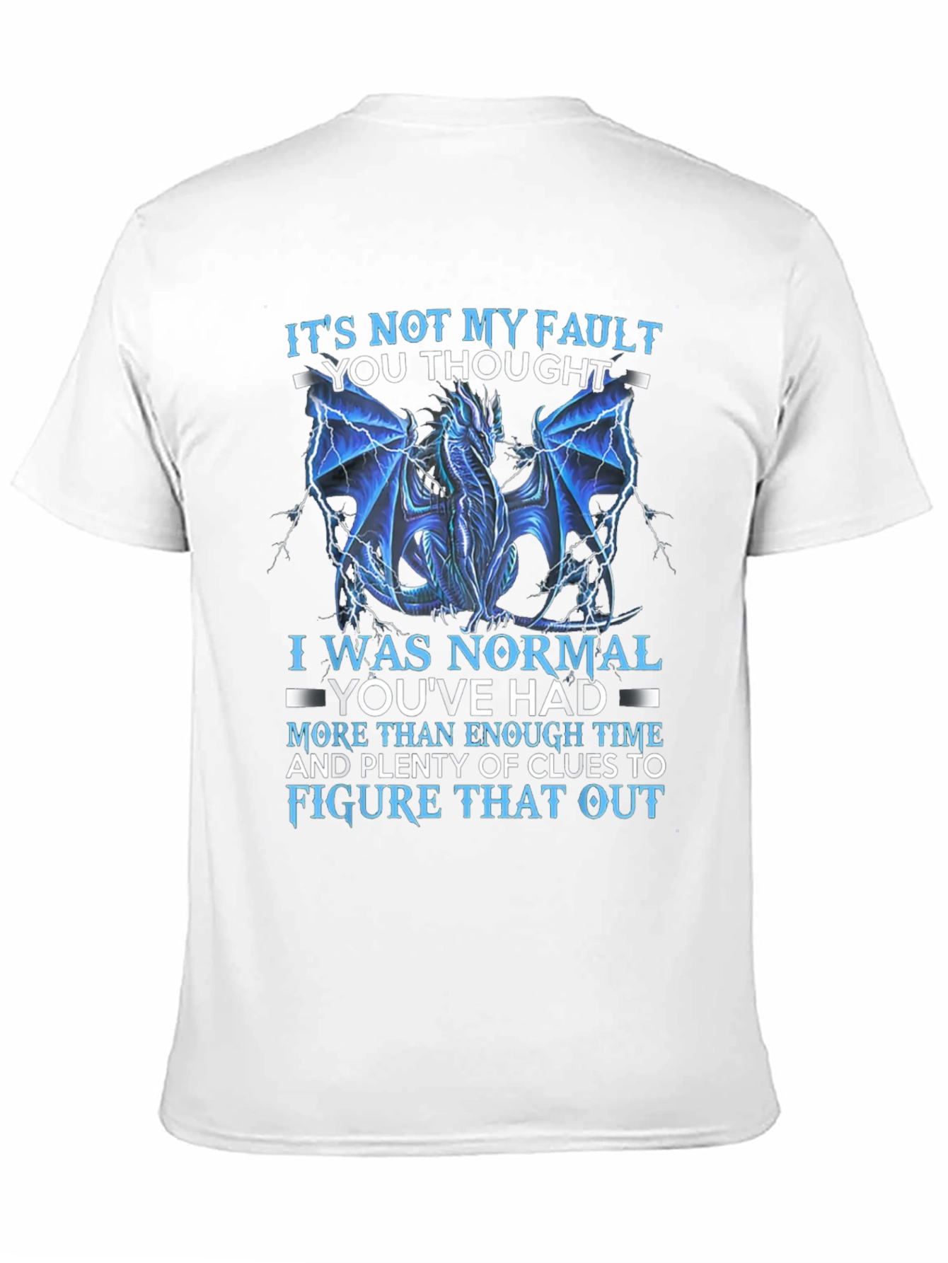 Black Dragon Graphic Tee - "It's Not My Fault" T-Shirt view 11