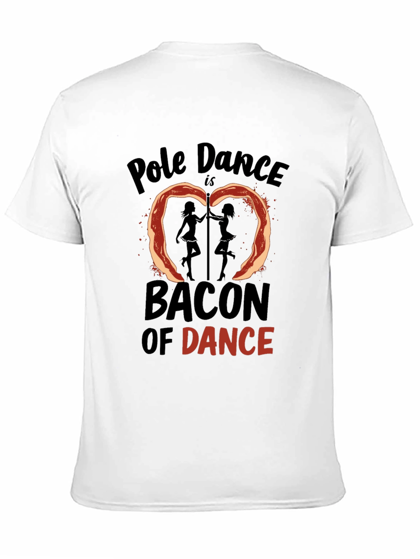 Black Pole Dance Bacon Funny T-Shirt view 11