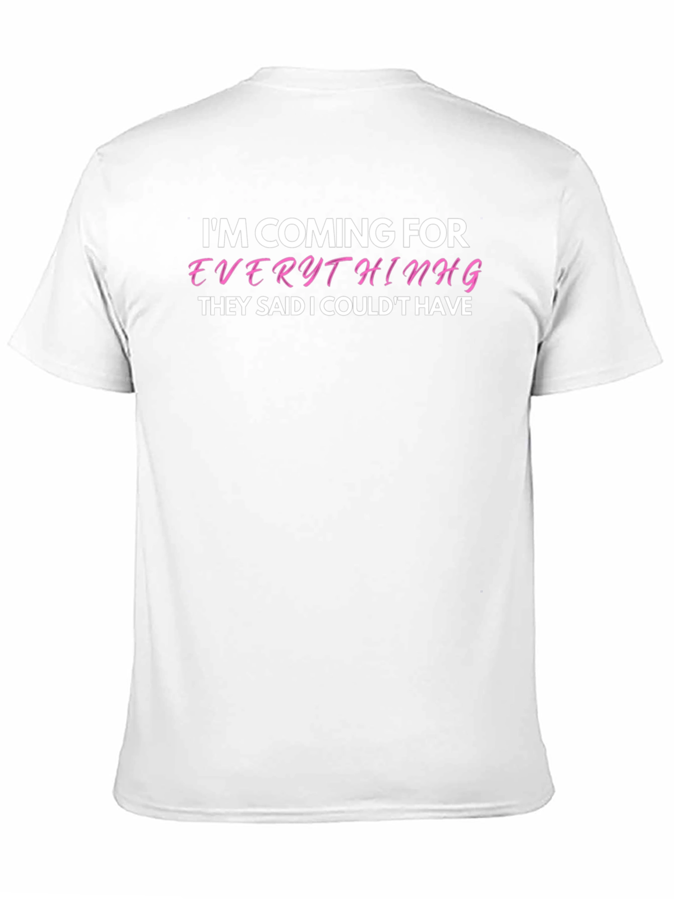 Black I'm Coming For Everything T-Shirt - Bold Statement Tee view 11