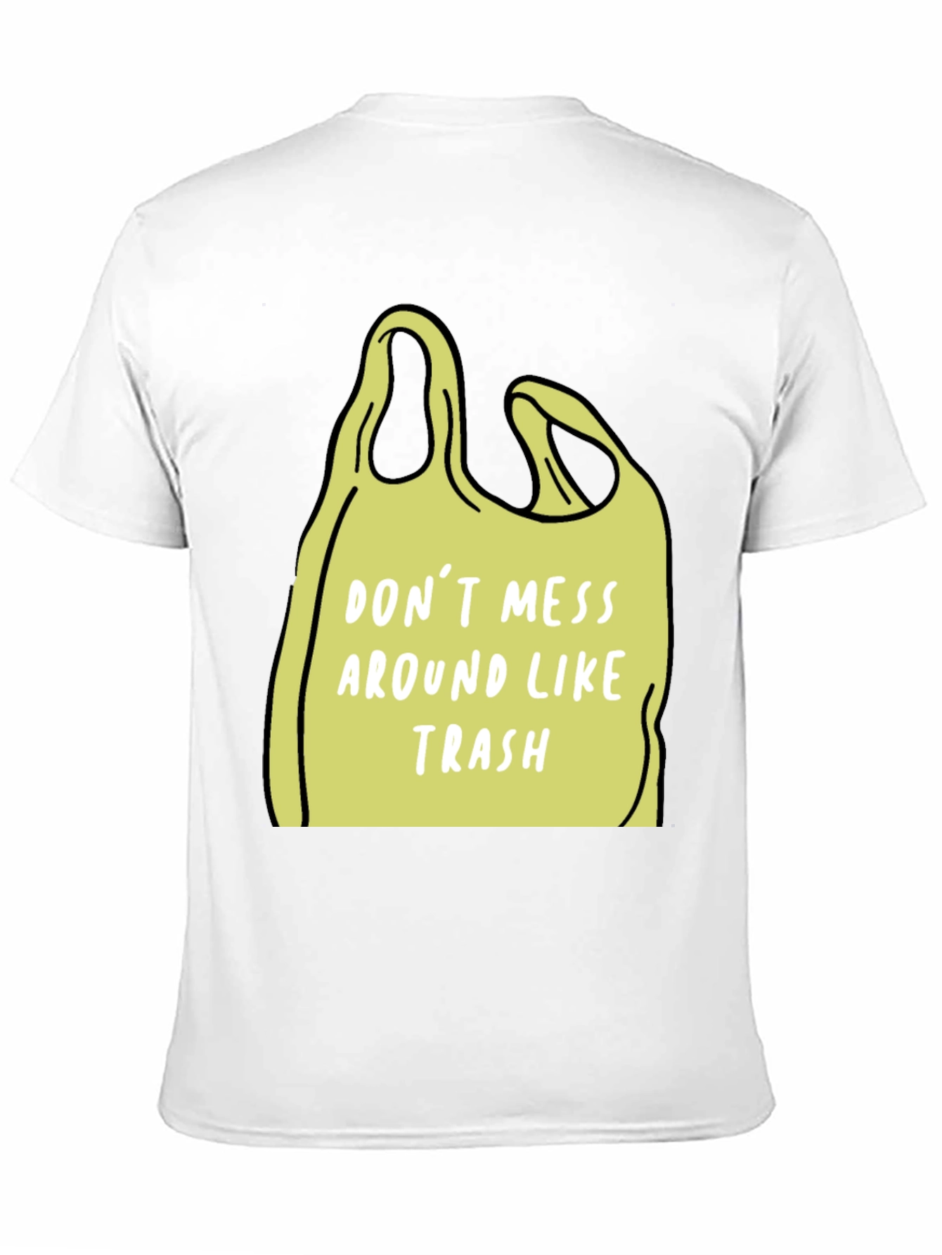 Black Don't Mess Around Like Trash T-Shirt view 11