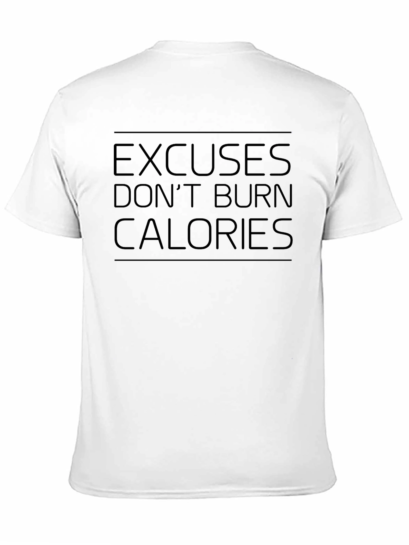 Black Excuses Don't Burn Calories Men's T-Shirt view 11