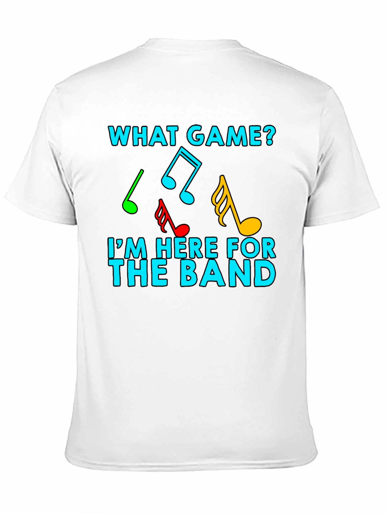What Game? I'm Here For The Band Music Notes T-Shirt - 11