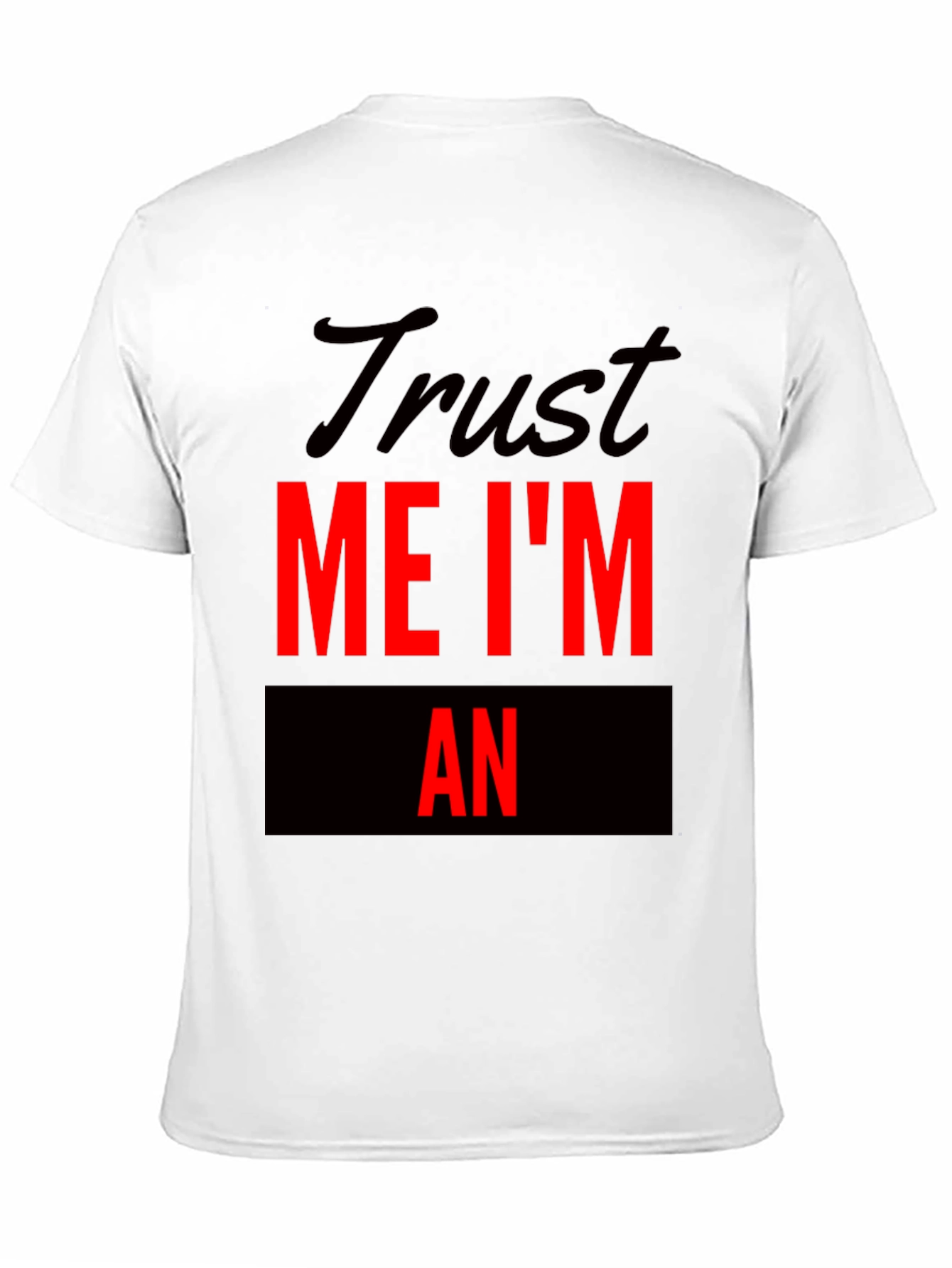 Black Trust Me I'm An Funny T-Shirt view 11