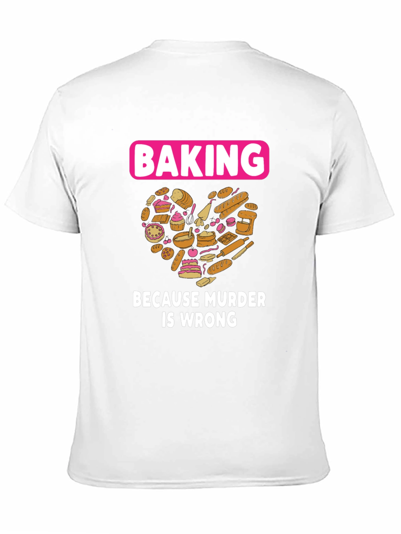 Black Baking Because Murder Is Wrong Graphic T-Shirt view 11