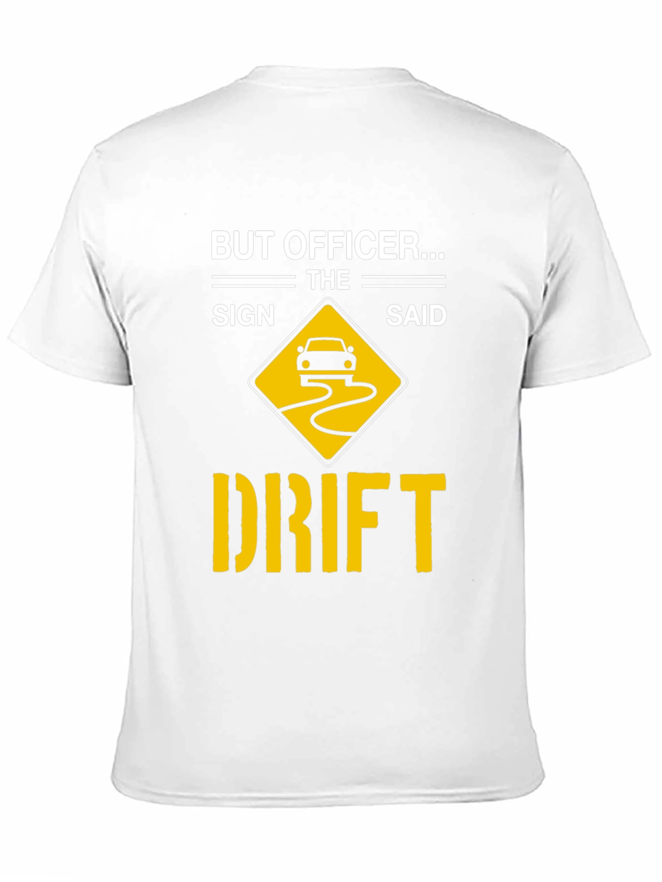 Black But Officer The Sign Said Drift T-Shirt view 11