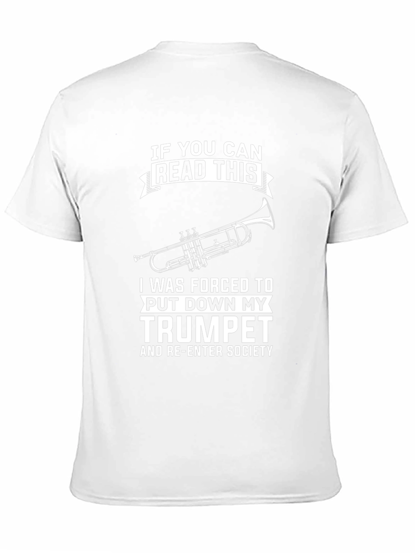Trumpet Player T-Shirt: Forced to Re-Enter Society - 11