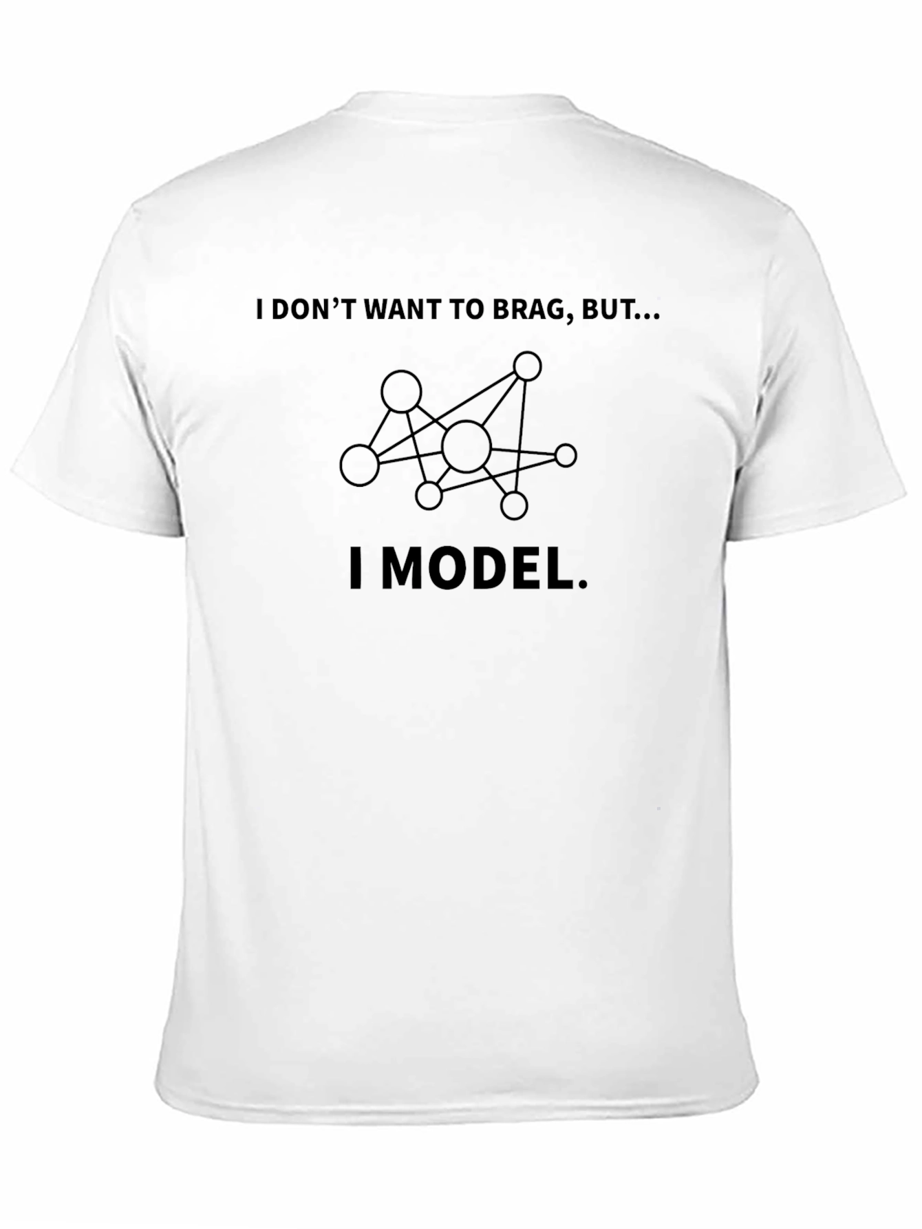 Black I Model T-Shirt: Data Science Humor Tee view 11