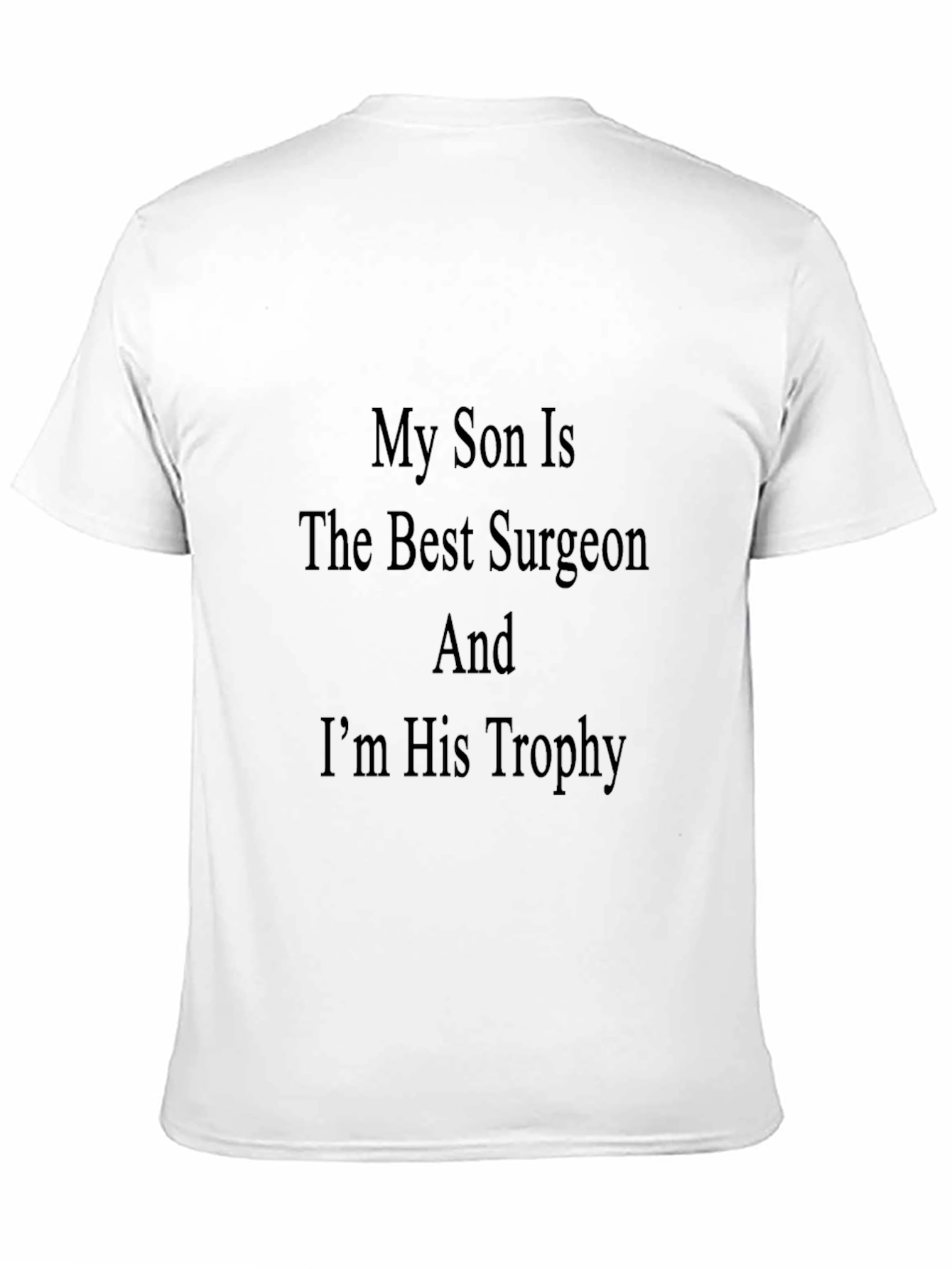 Black Surgeon's Parent Pride T-Shirt - "My Son Is The Best Surgeon" view 11