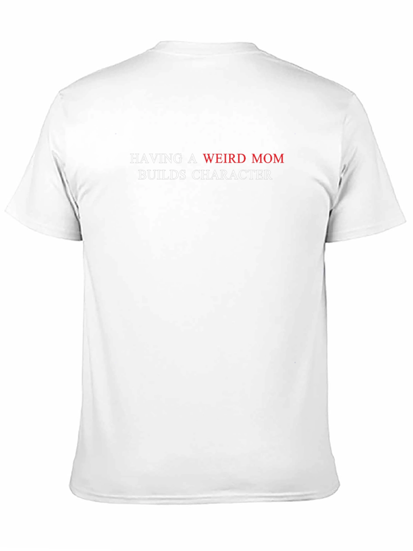 Weird Mom Builds Character Tee - 11