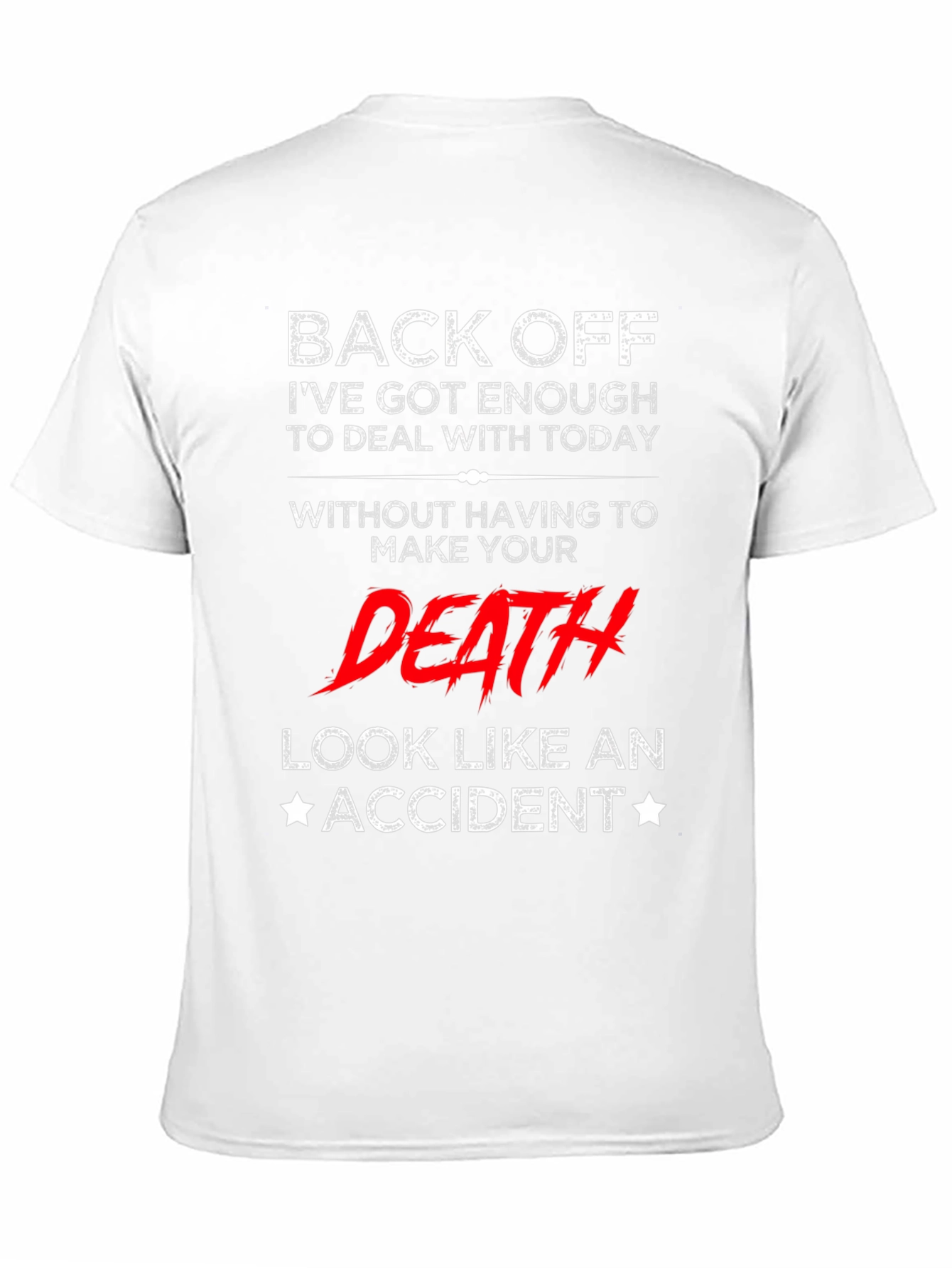 Black Back Off T-Shirt - Funny Sarcastic Death Accident Tee view 11