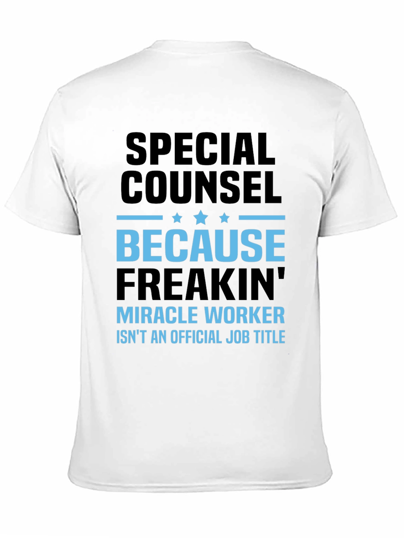 Black Funny Special Counsel T-Shirt - Miracle Worker Job view 11