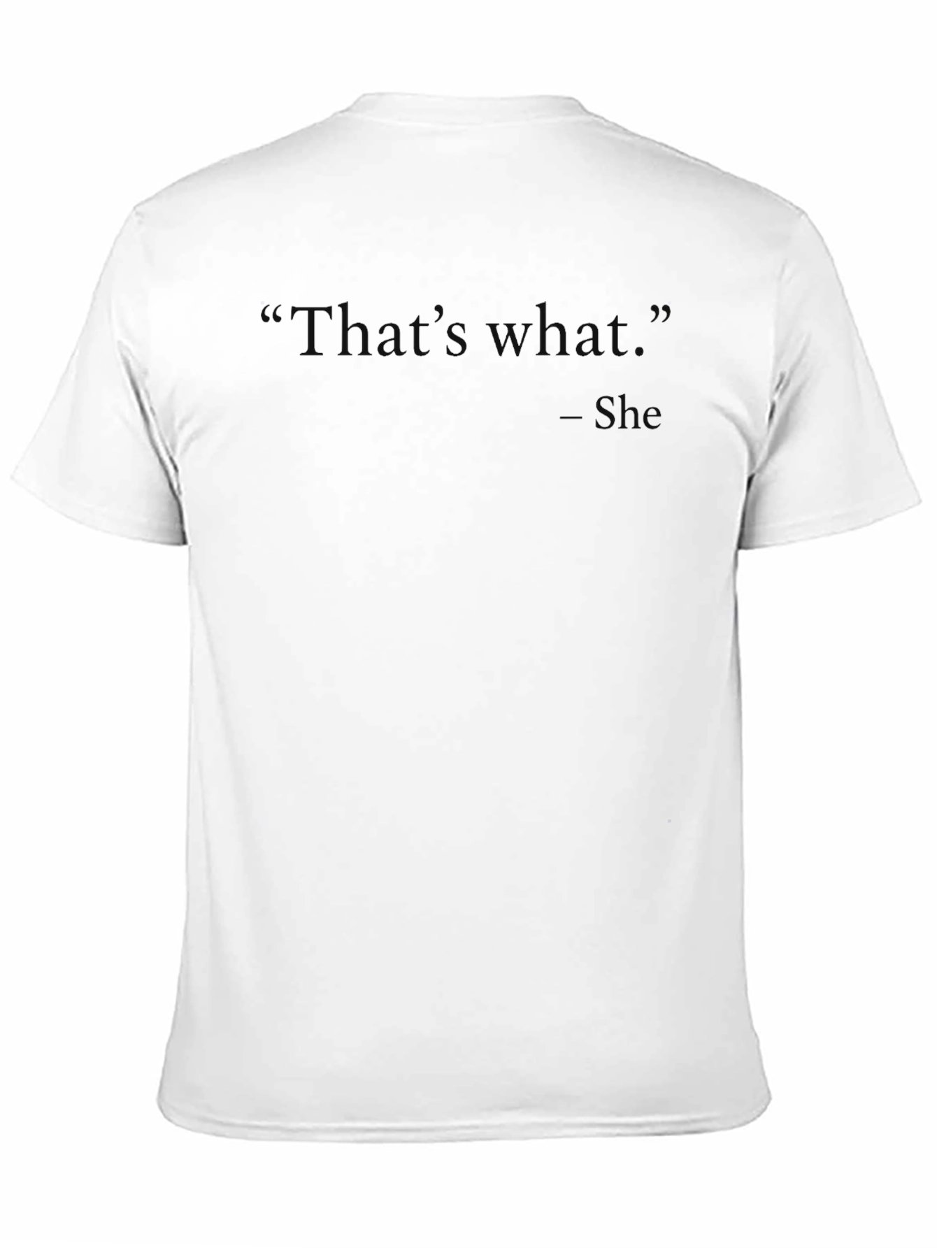 Black That's What - She Said - Black T-Shirt view 11