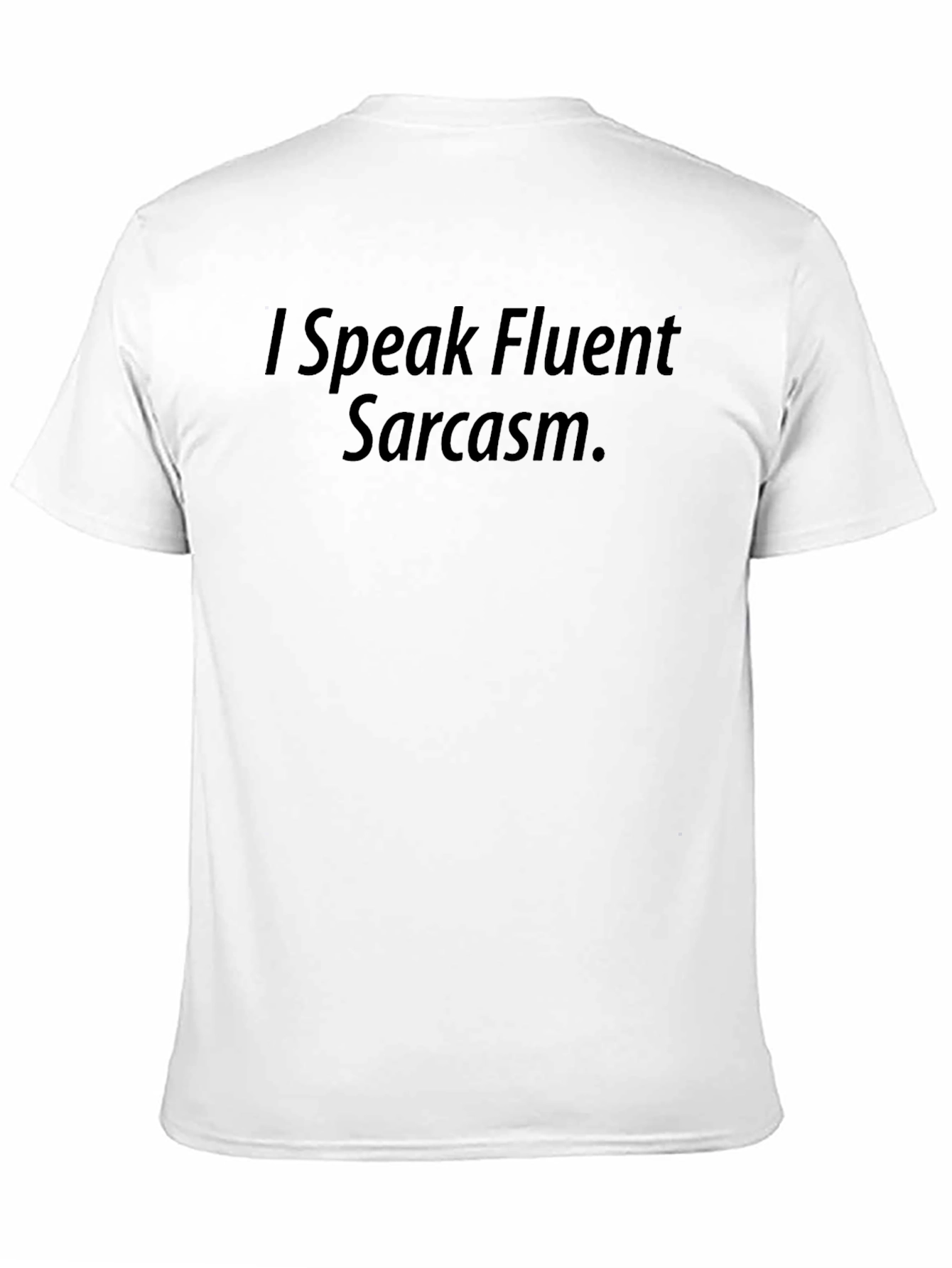 Black I Speak Fluent Sarcasm Black T-Shirt view 11