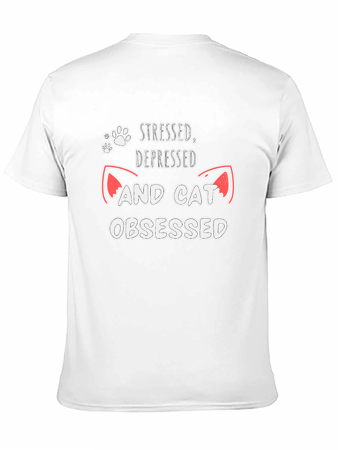 Stressed Depressed Cat Obsessed T-Shirt - 11