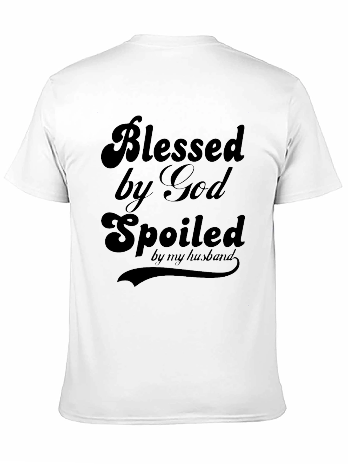 Blessed By God, Spoiled By My Husband - Graphic Tee - 11