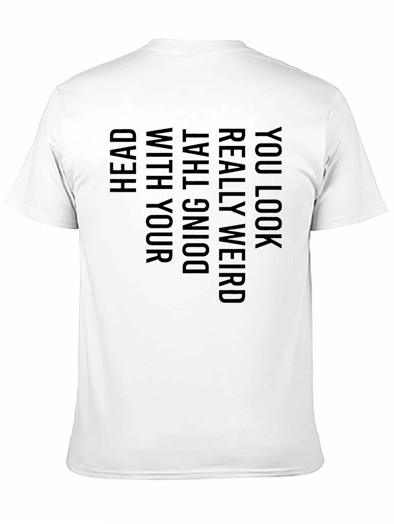 Black Funny Inverted Text Graphic Tee - You Look Really Weird view 11