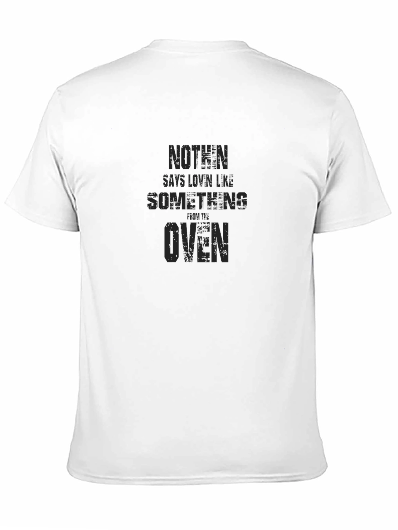 Black Nothin' Says Lovin' Like Oven Fresh T-Shirt view 11