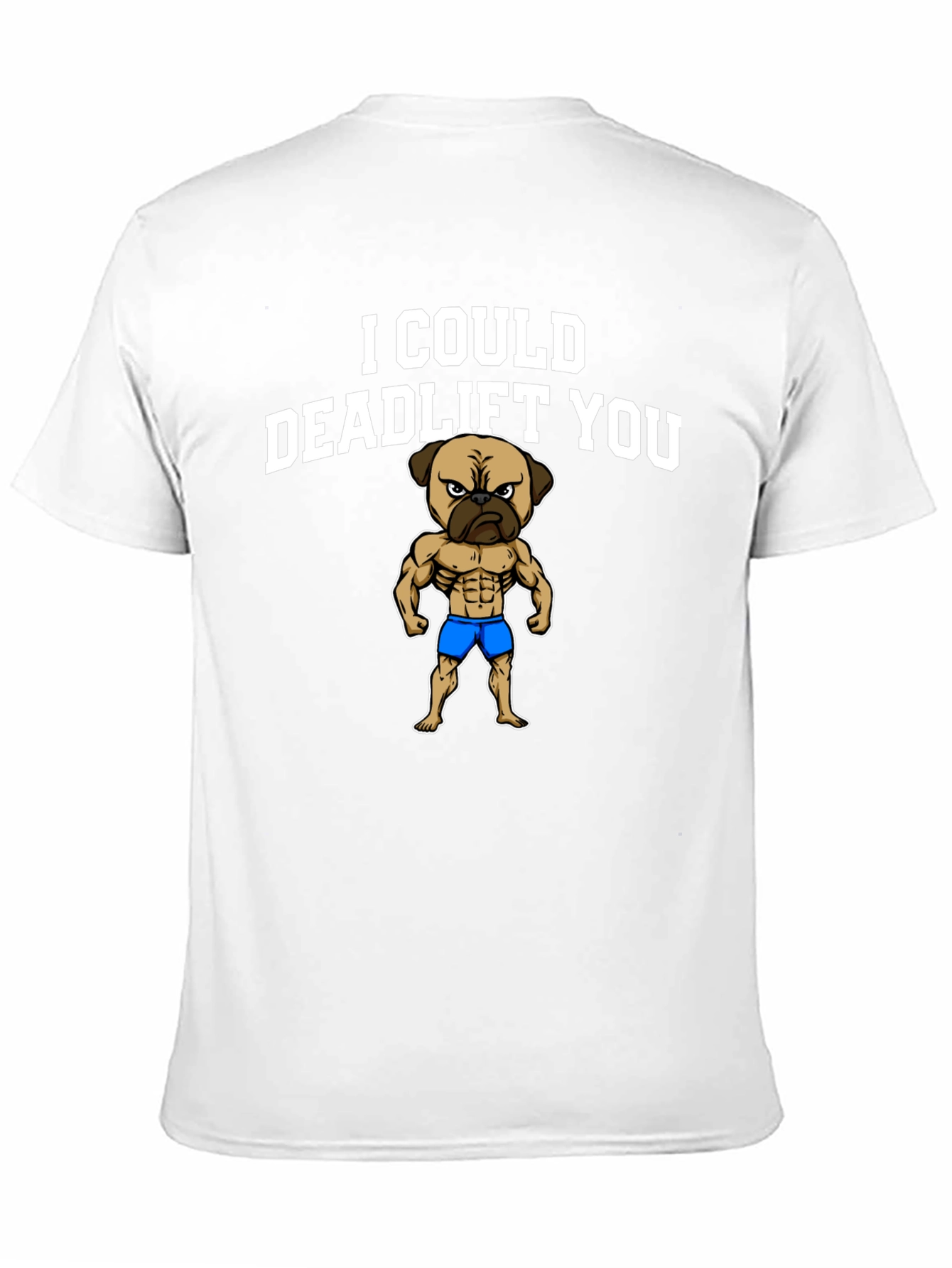 Black I Could Deadlift You - Funny Pug T-Shirt view 11