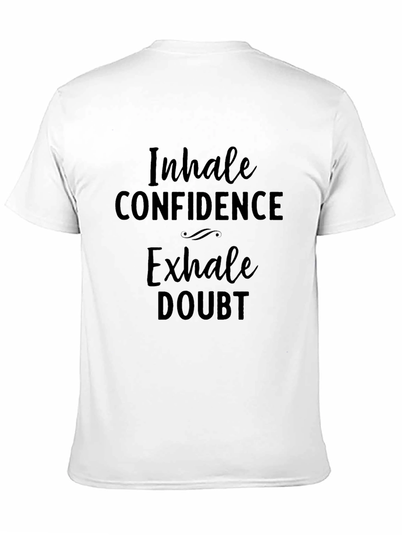 Black Inhale Confidence Exhale Doubt Black T-Shirt view 11