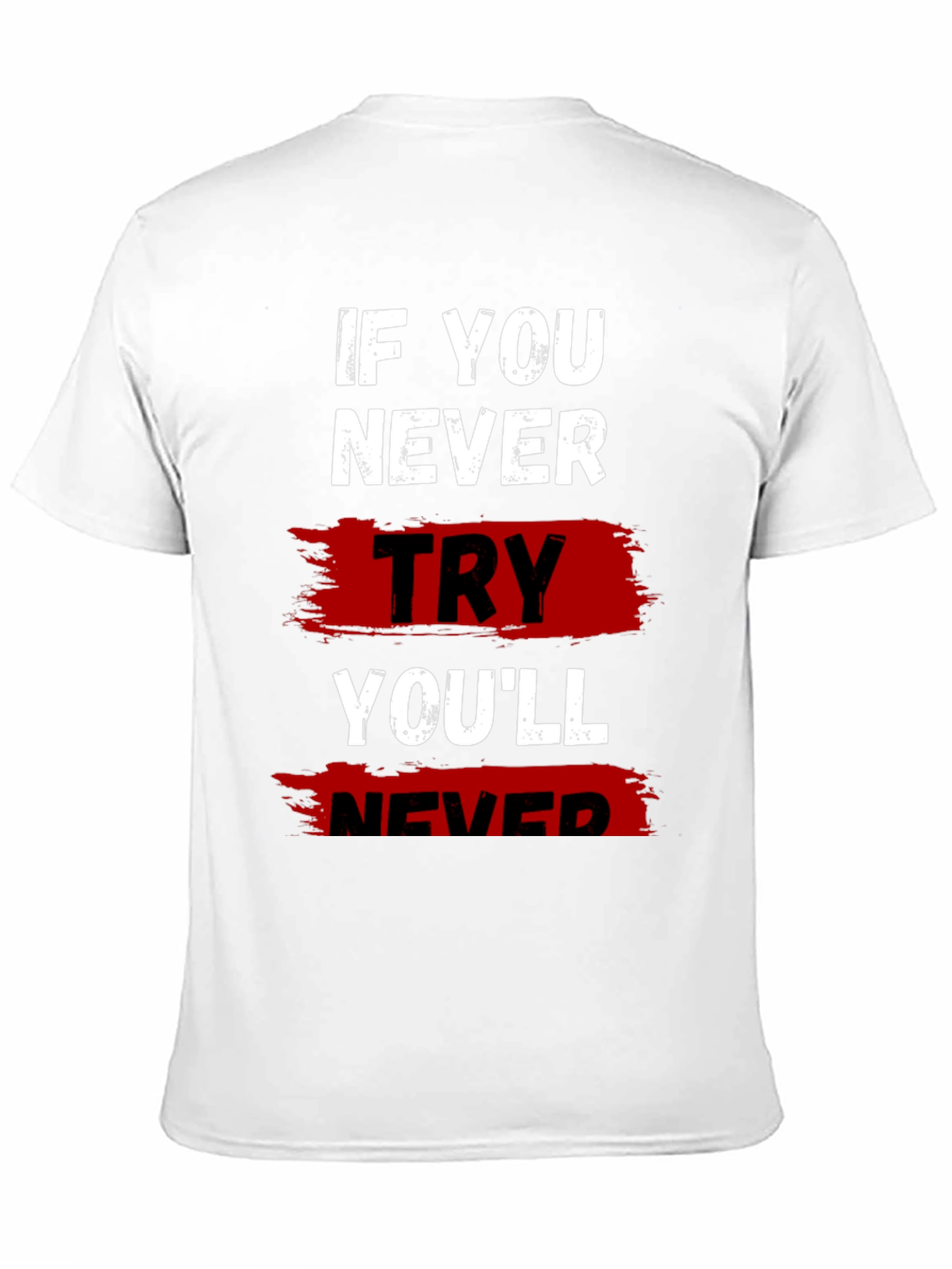 Black If You Never Try Graphic T-Shirt view 11