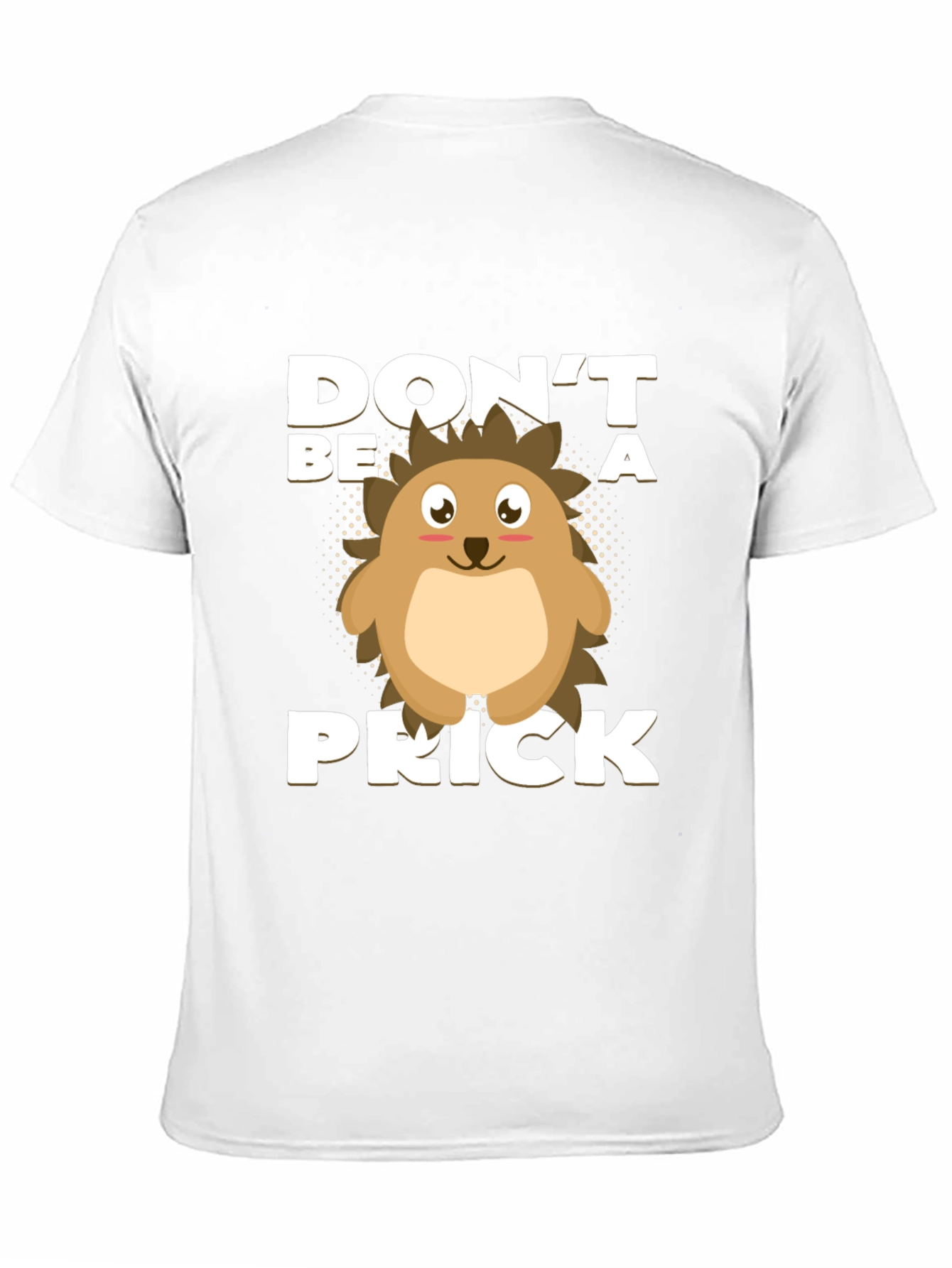 Black Don't Be a Prick T-Shirt, Hedgehog Graphic view 11
