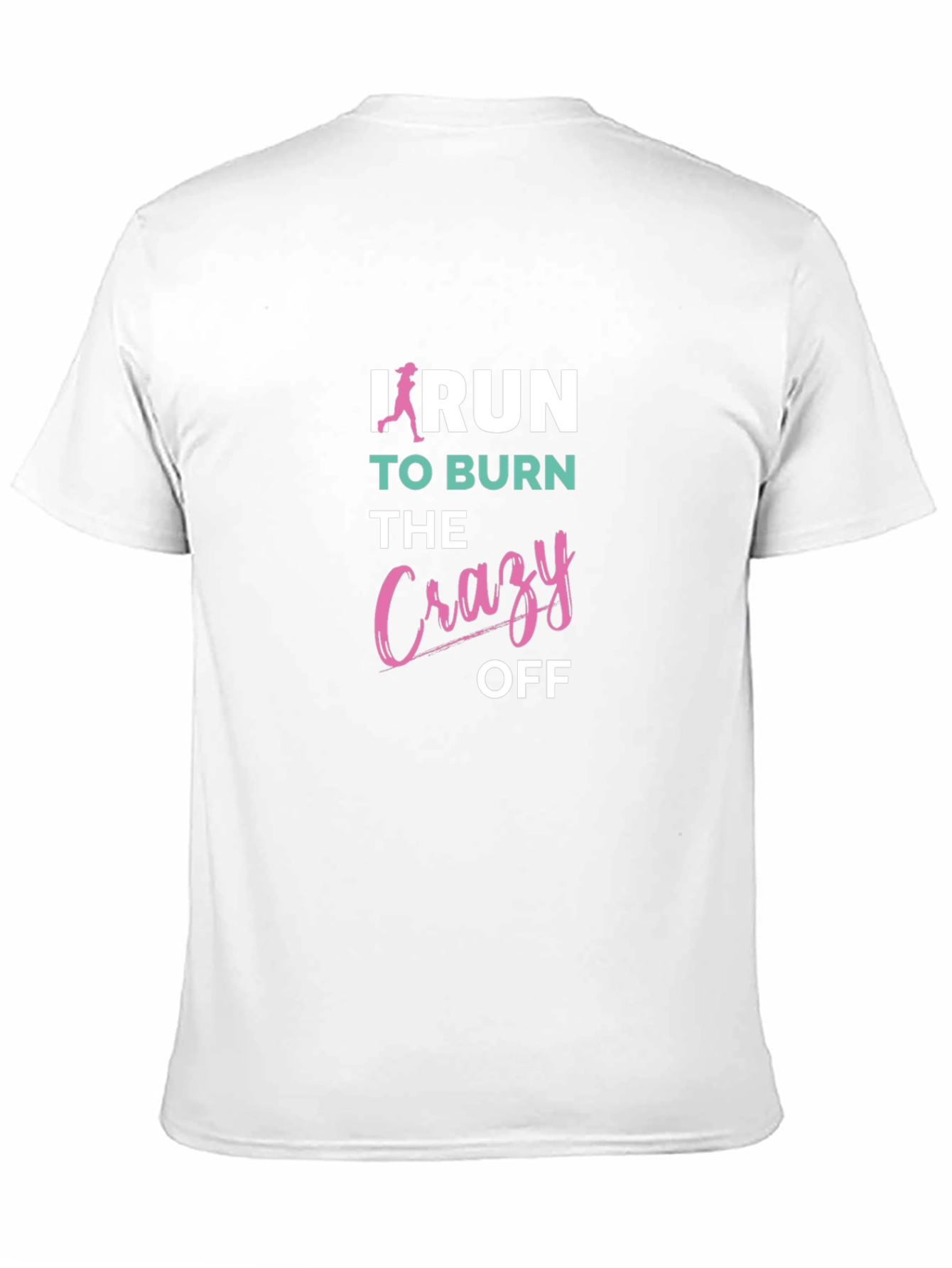 Black I Run to Burn the Crazy Off T-Shirt view 11