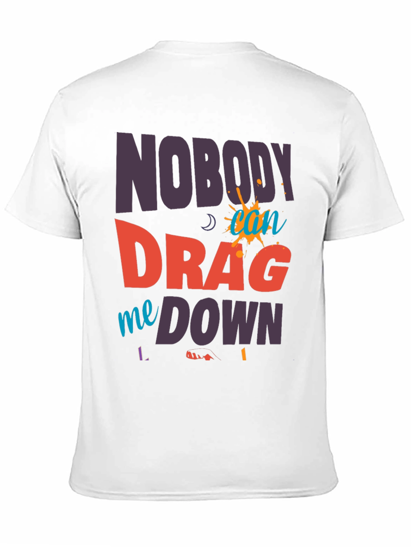 Black Nobody Can Drag Me Down Graphic Tee view 11
