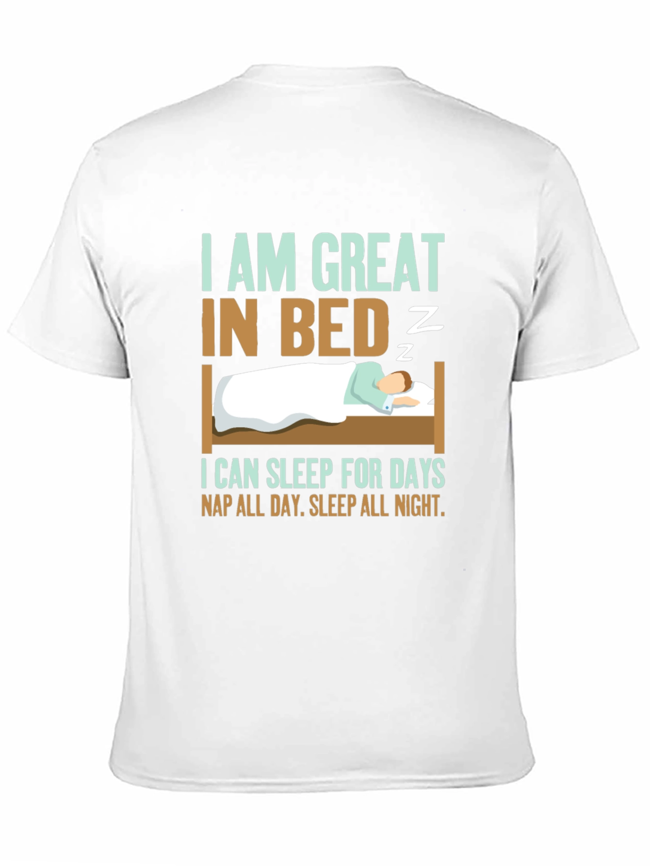 Black Great in Bed Sleeping T-Shirt Funny Slogan view 11