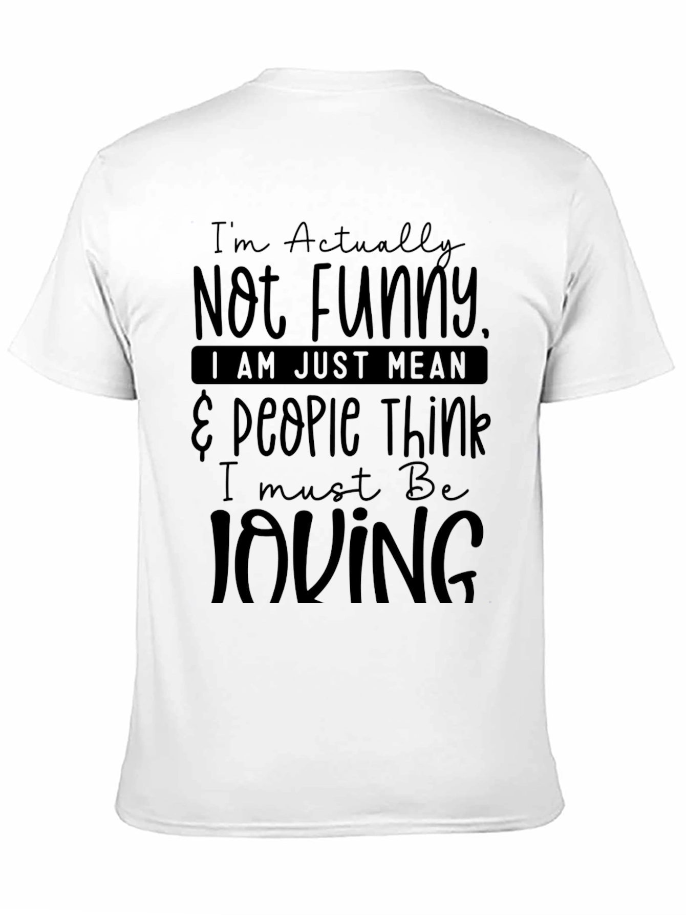 Black Funny Humor Graphic T-Shirt - I'm Not Funny, I'm Just Mean view 11