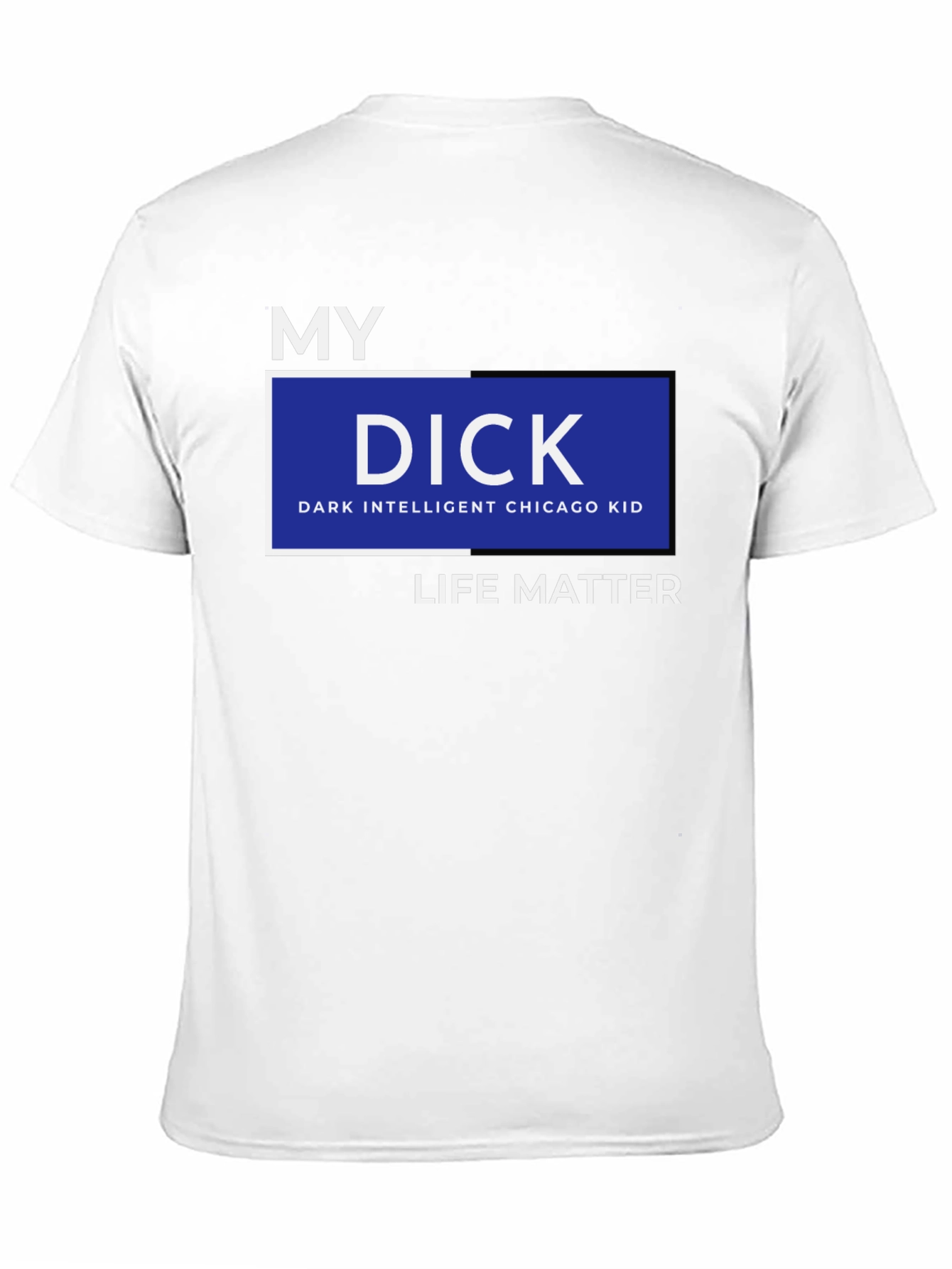 Black My DICK - Dark Intelligent Chicago Kid Life Matter T-Shirt view 11