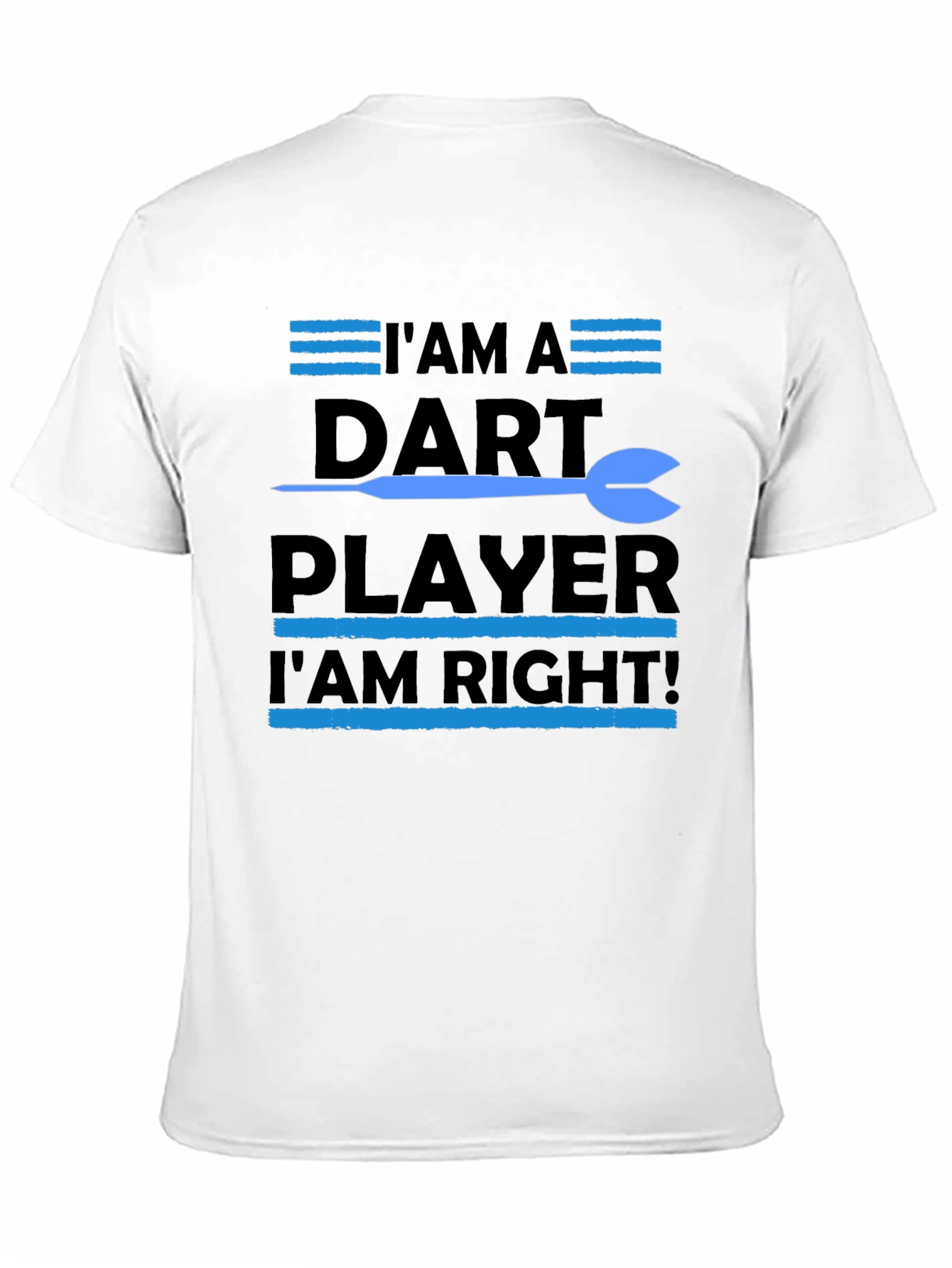Black Dart Player T-Shirt - I'm A Dart Player I'm Right view 11