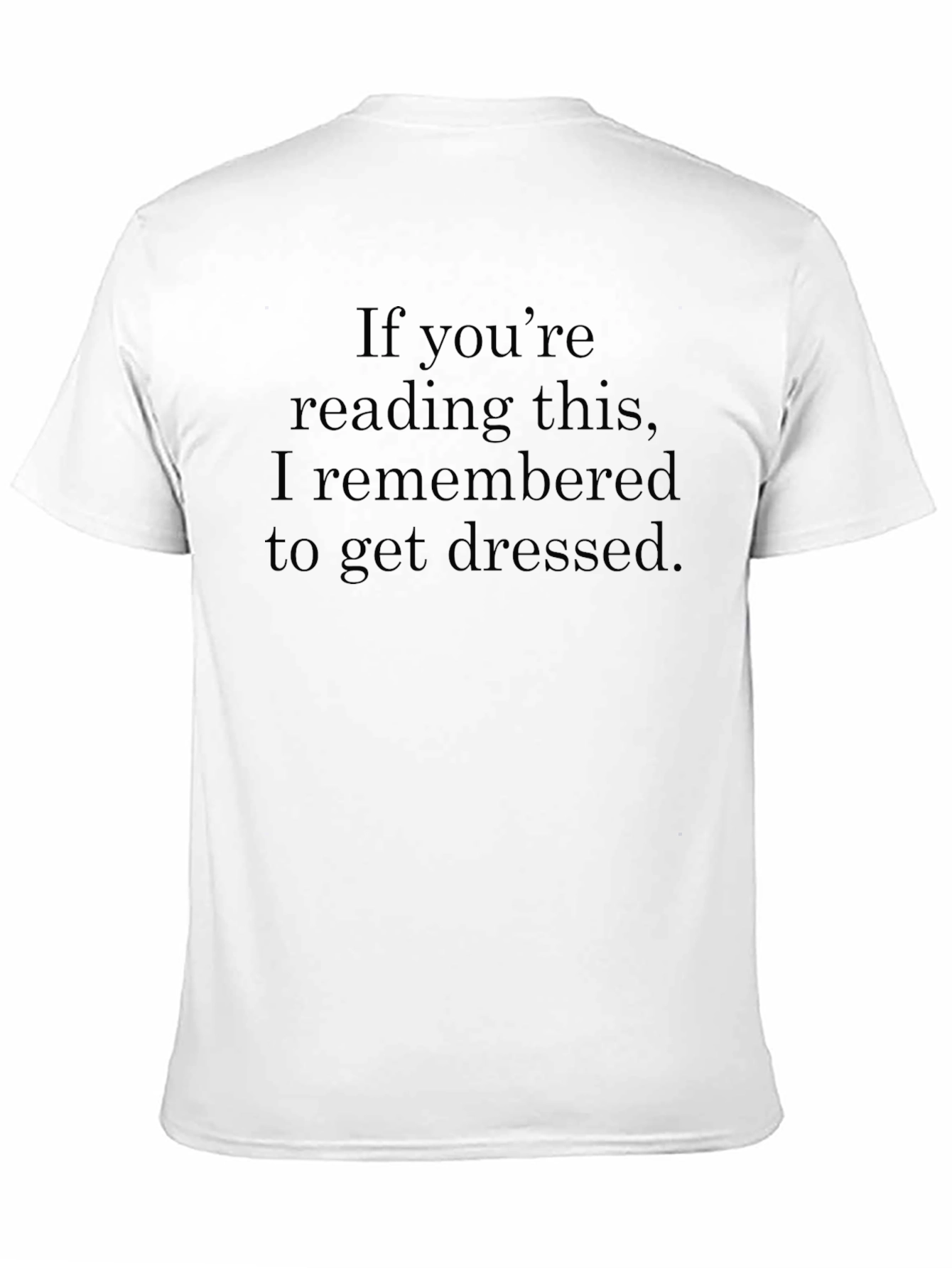 Black Funny Sarcastic Humor T-Shirt - If You're Reading This view 11