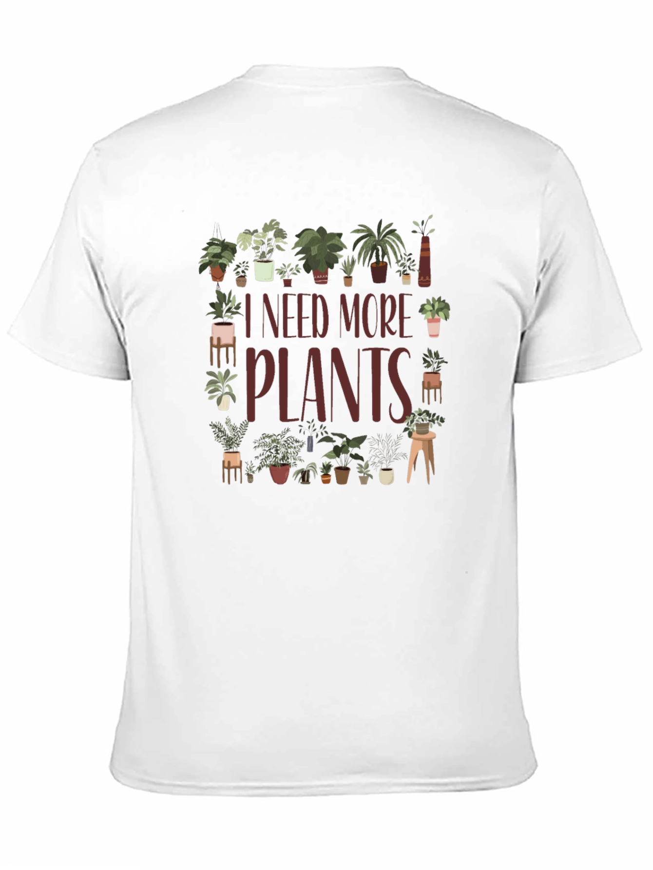 I Need More Plants Graphic T-Shirt - 11