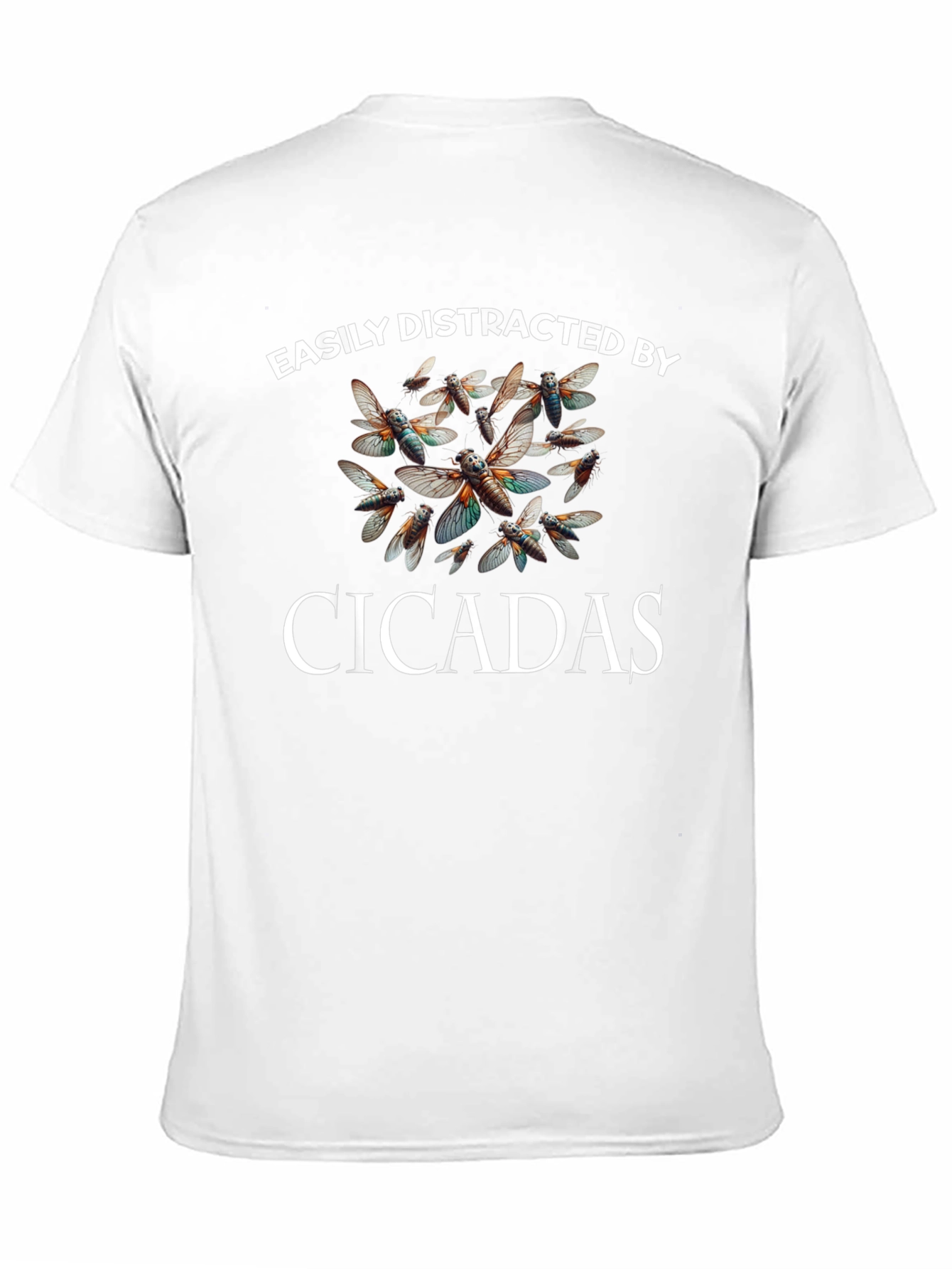 Easily Distracted by Cicadas T-Shirt - 11