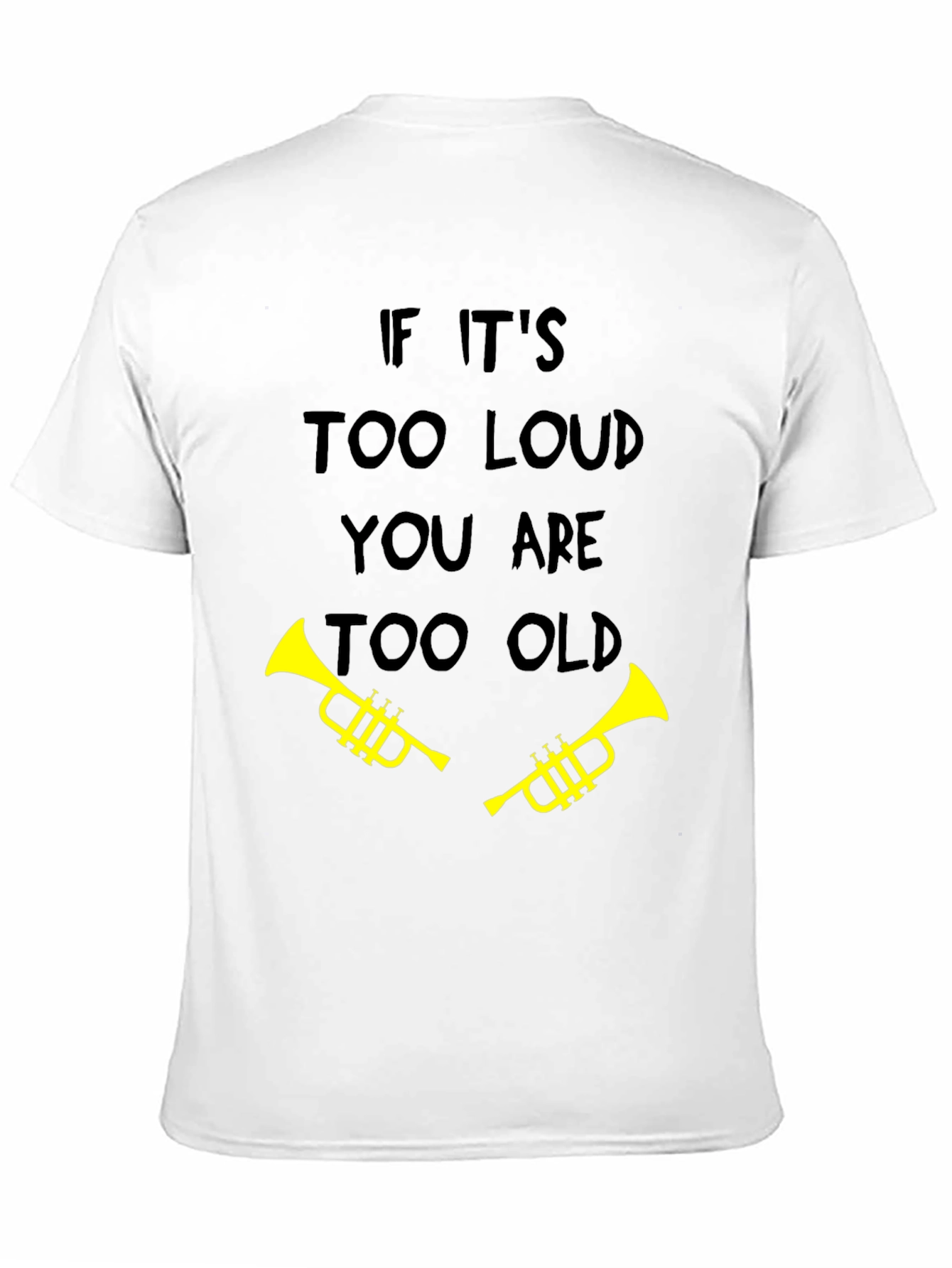 Black Funny "Too Loud Too Old" Trumpet T-Shirt view 11