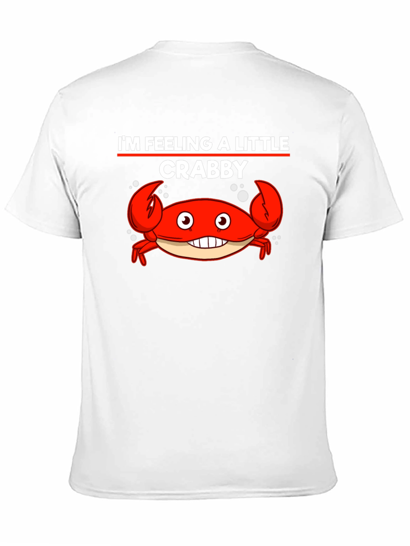 I'm Feeling A Little Crabby Funny Graphic T-Shirt - 11