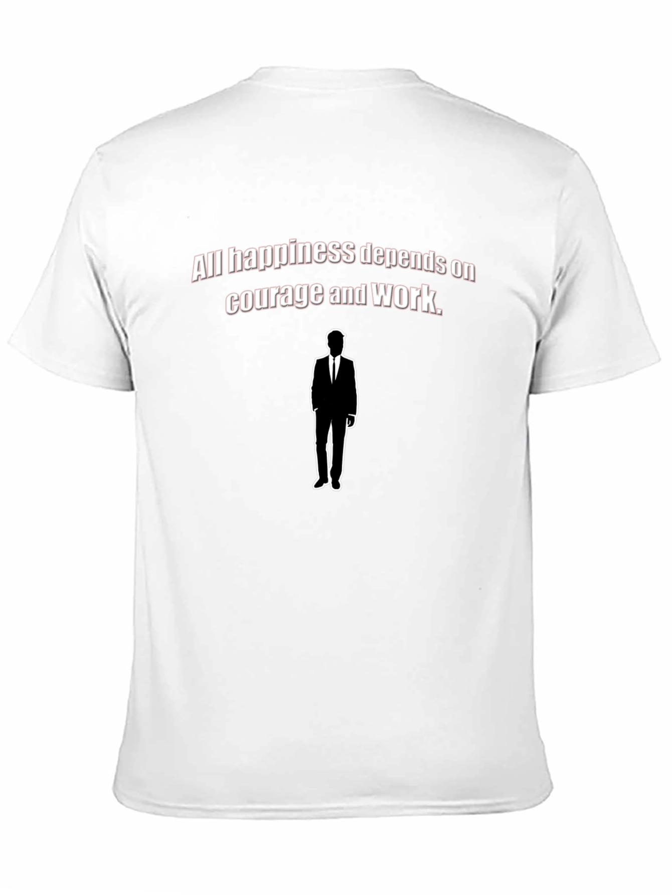 Black Happiness Quote T-Shirt - Courage and Work Graphic Tee view 11