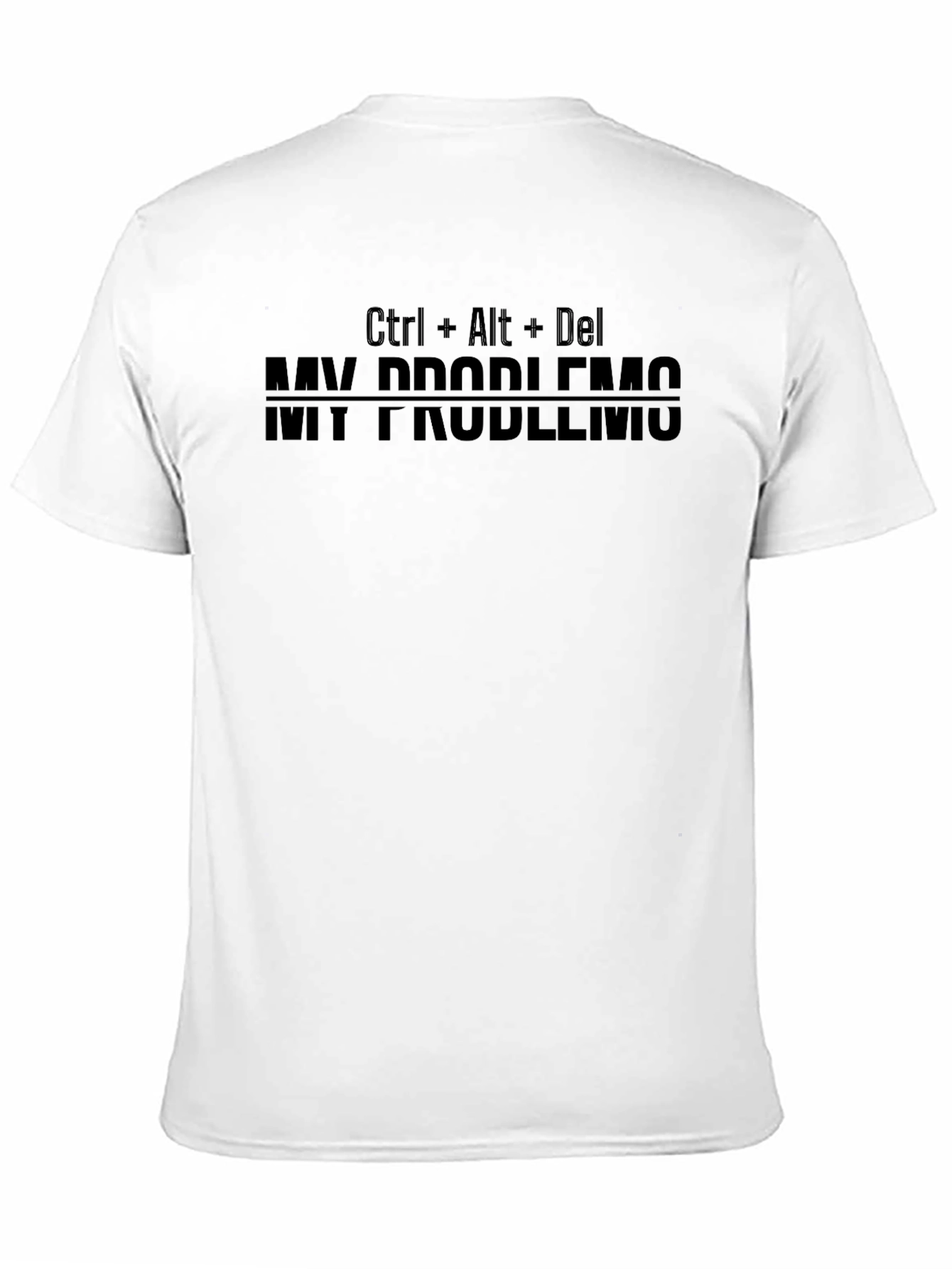 Black Ctrl Alt Del My Problems T-Shirt view 11