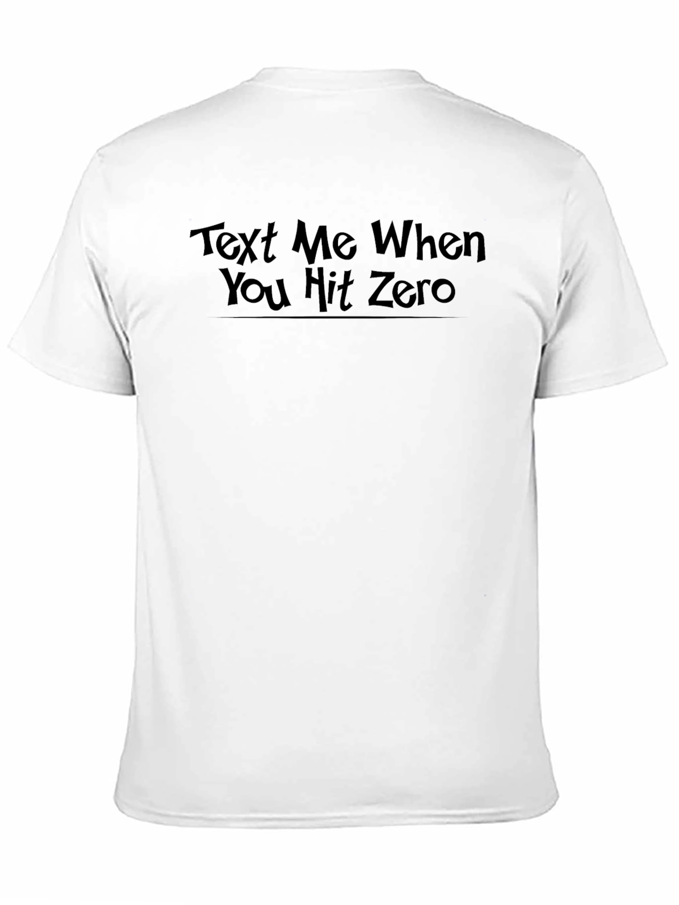 Black Text Me When You Hit Zero T-Shirt - Black view 11