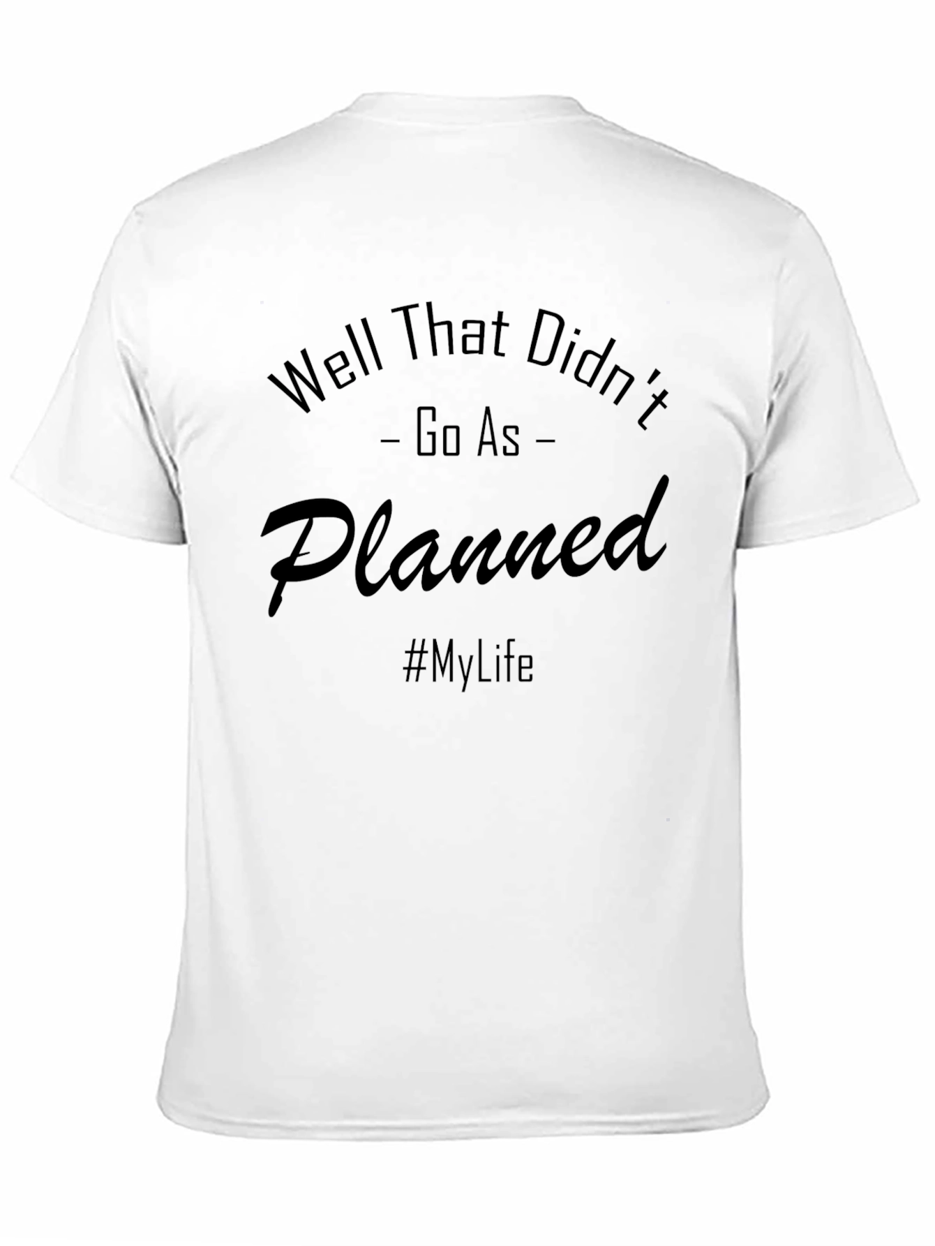 Black Funny "Well That Didn't Go As Planned" Graphic Tee view 11