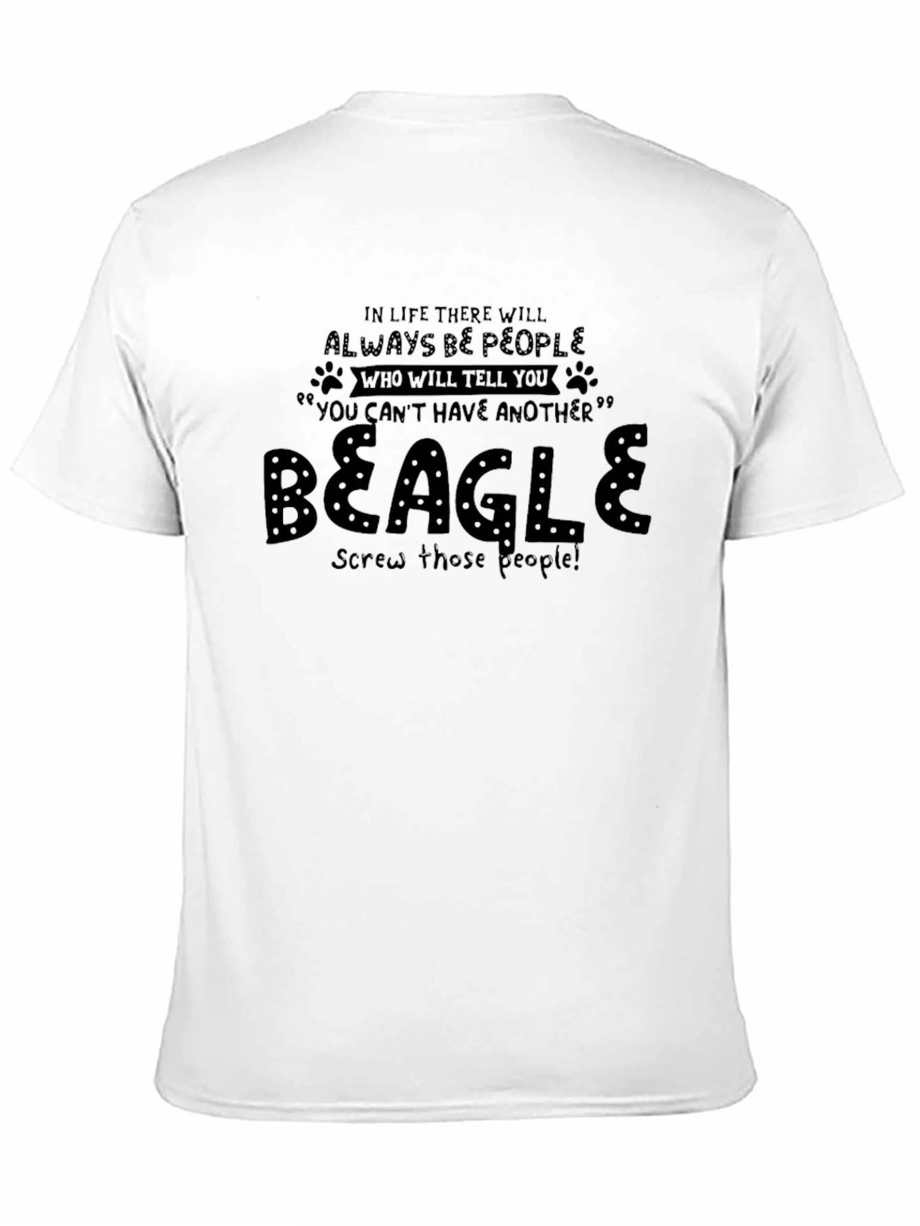 Black Beagle Dog Lover T-Shirt - Screw Those People! view 11