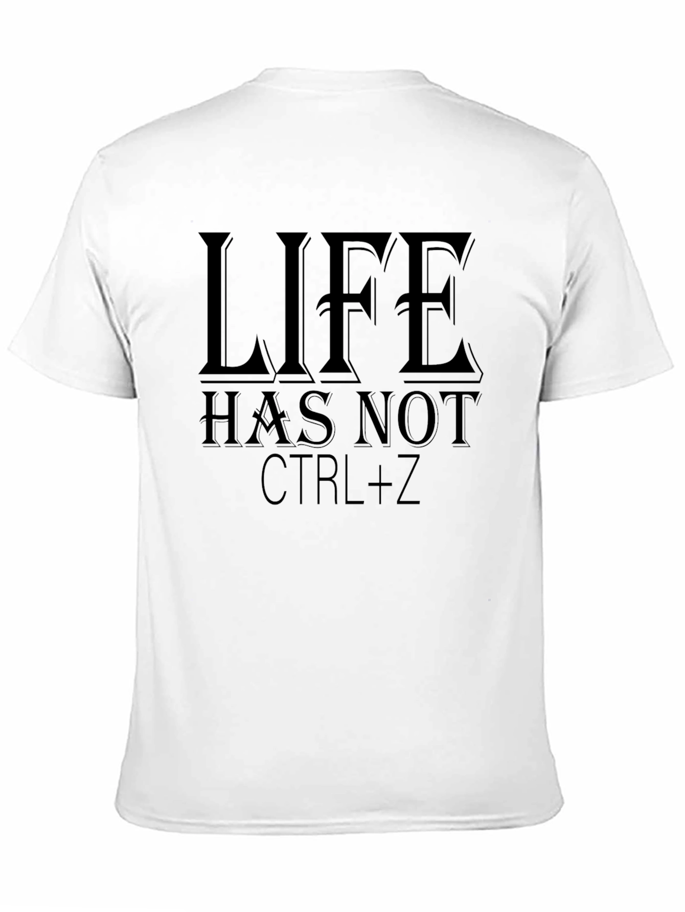 Black Life Has Not CTRL+Z Black Graphic T-Shirt view 11