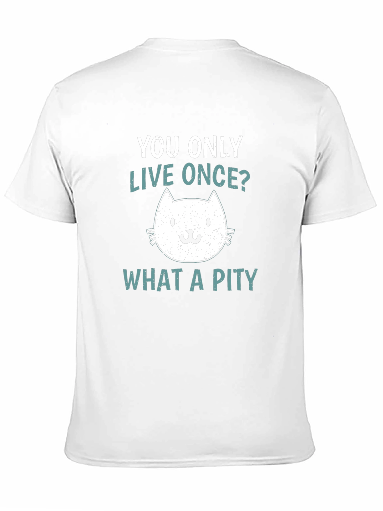 Black You Only Live Once? What A Pity Cat T-Shirt view 11