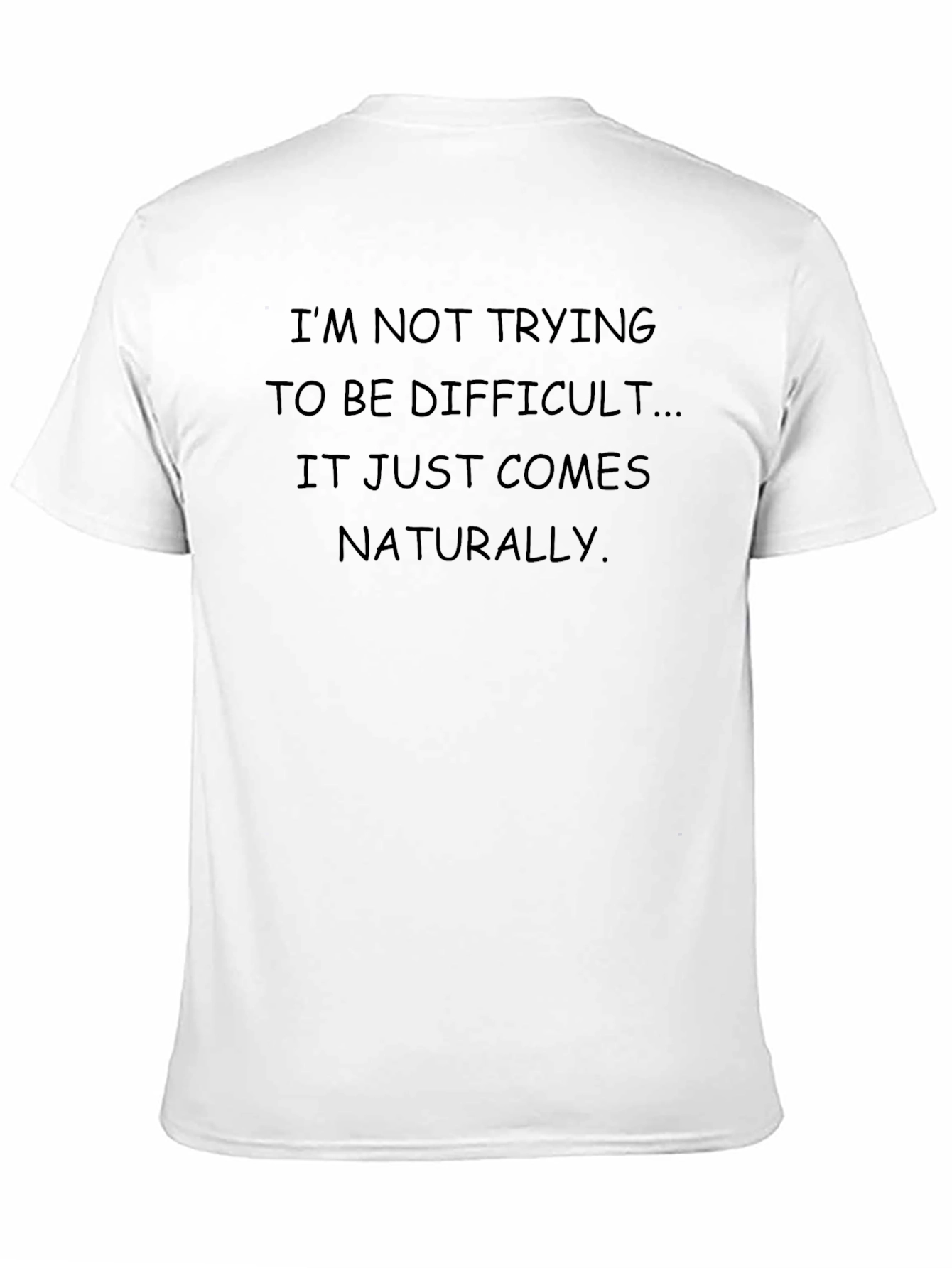 Black Funny Sarcastic Black T-Shirt - Naturally Difficult view 11