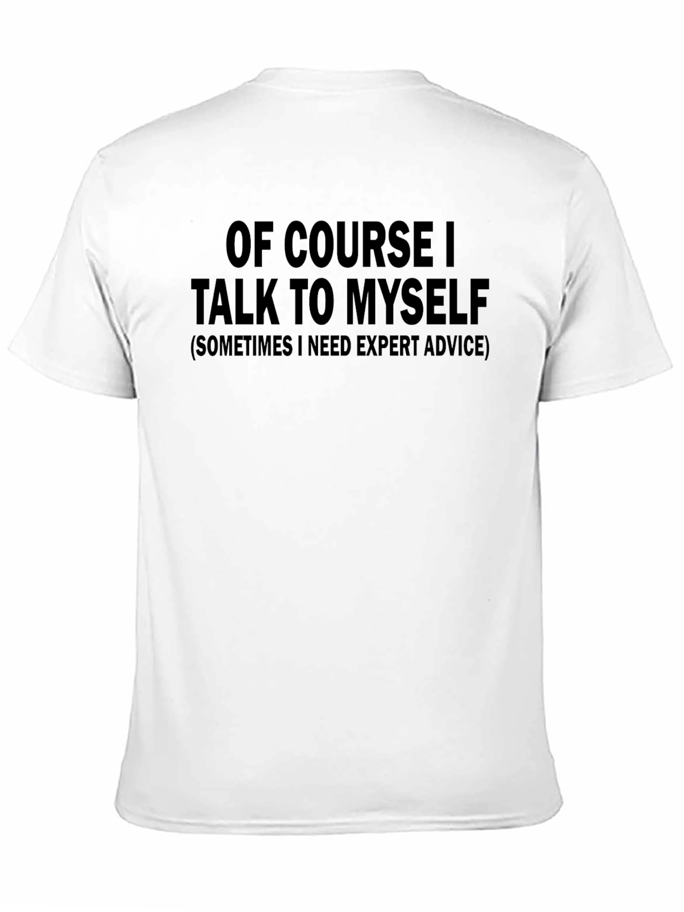 Black Funny T-Shirt: Of Course I Talk to Myself view 11