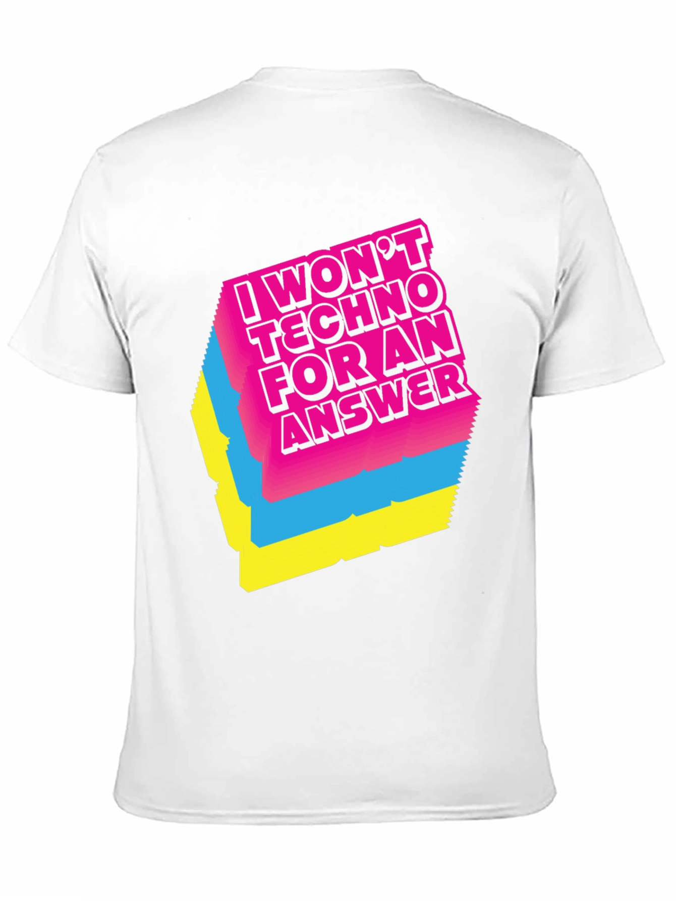 Black I Won't Techno For An Answer T-Shirt view 11