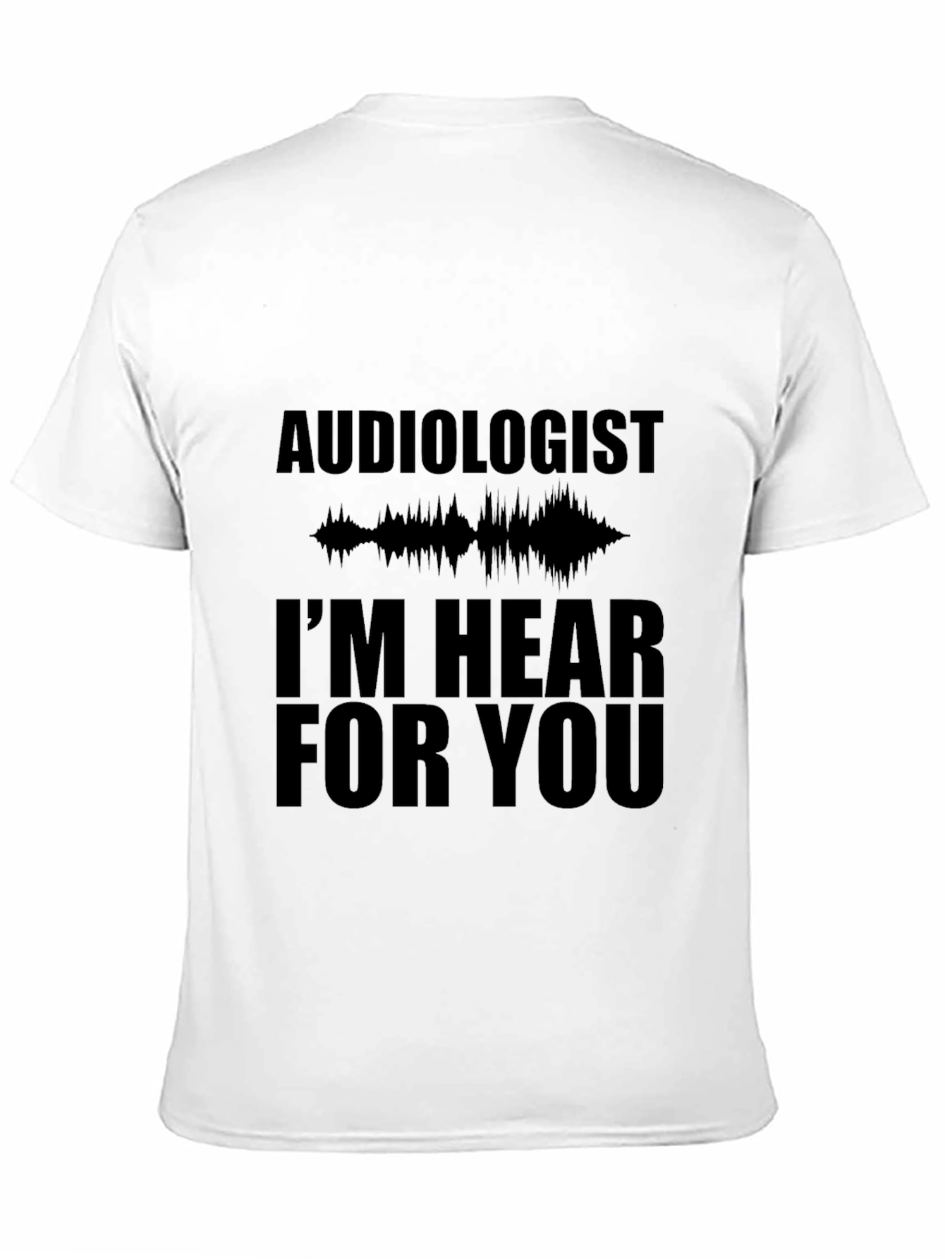 Audiologist Hear For You Black T-Shirt - 11