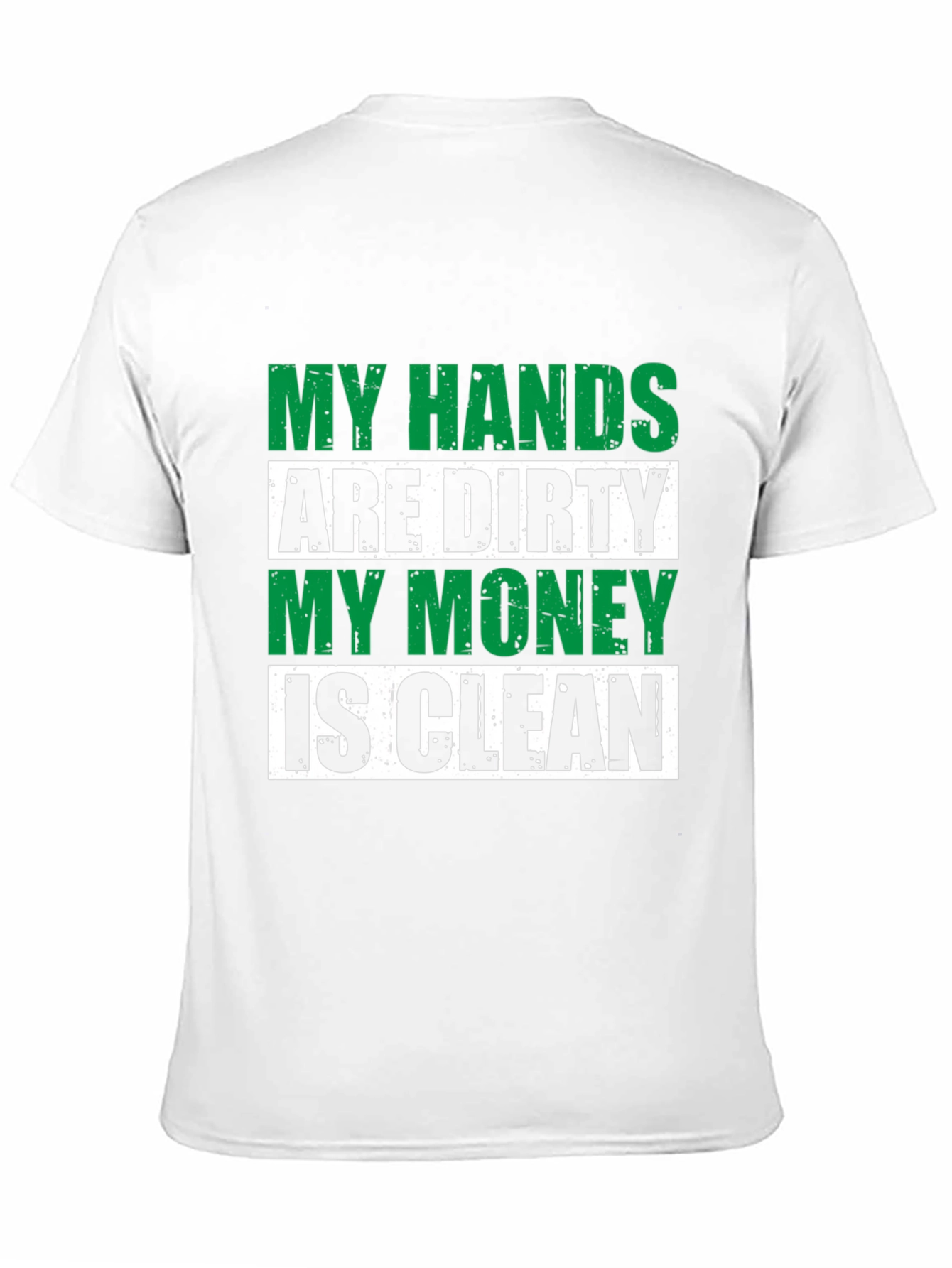 Black My Hands Are Dirty, My Money Is Clean Graphic Tee view 11